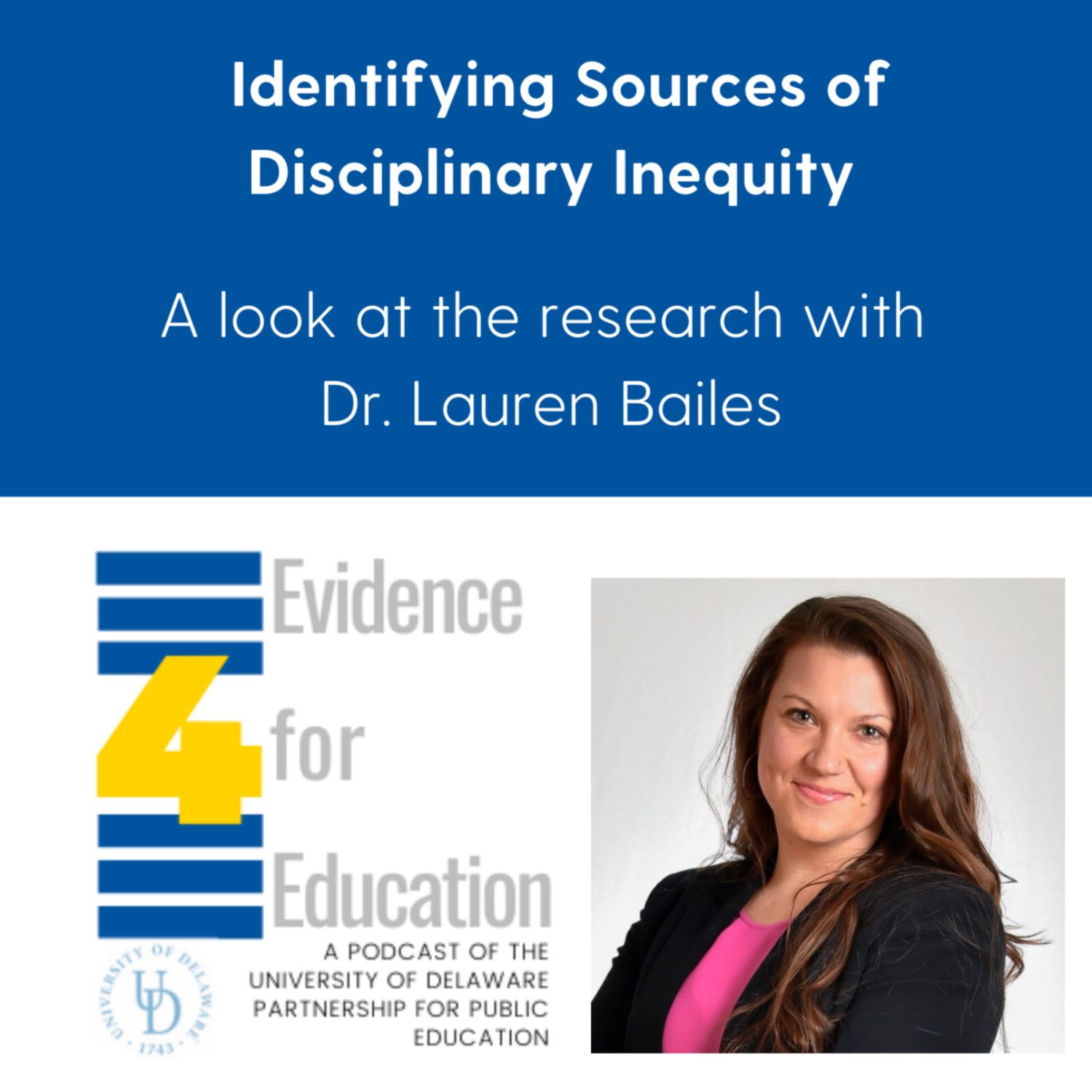 Identifying sources of disciplinary inequity: a look at the research on school discipline policy and implementation with Dr. Lauren Bailes episode artwork
