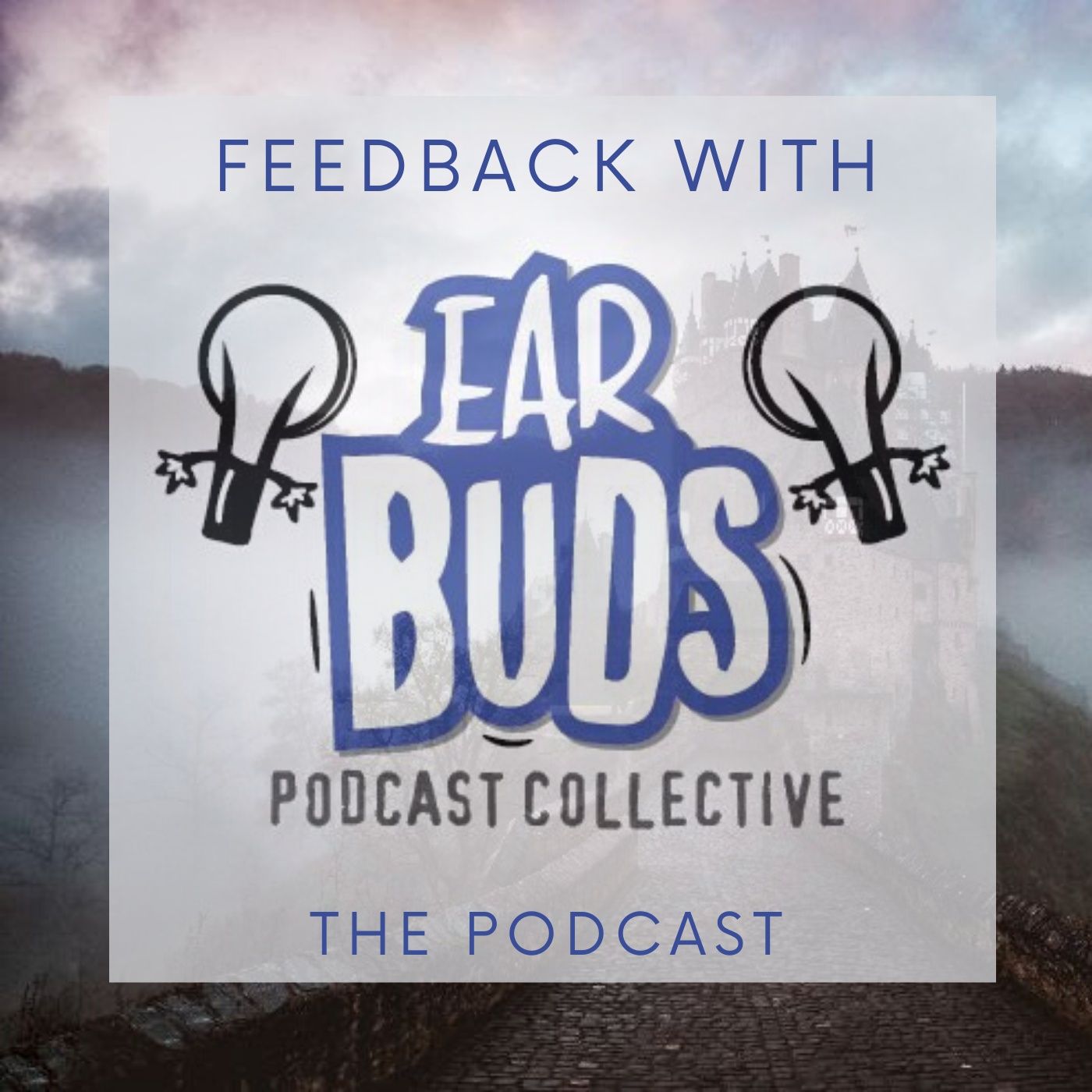 Feedback with EarBuds: The Podcast Recommendation Podcast