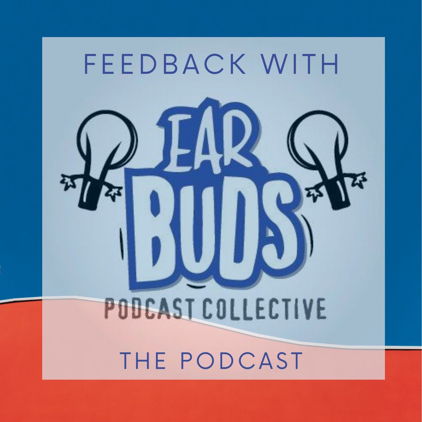 Feedback with EarBuds: The Podcast Recommendation Podcast