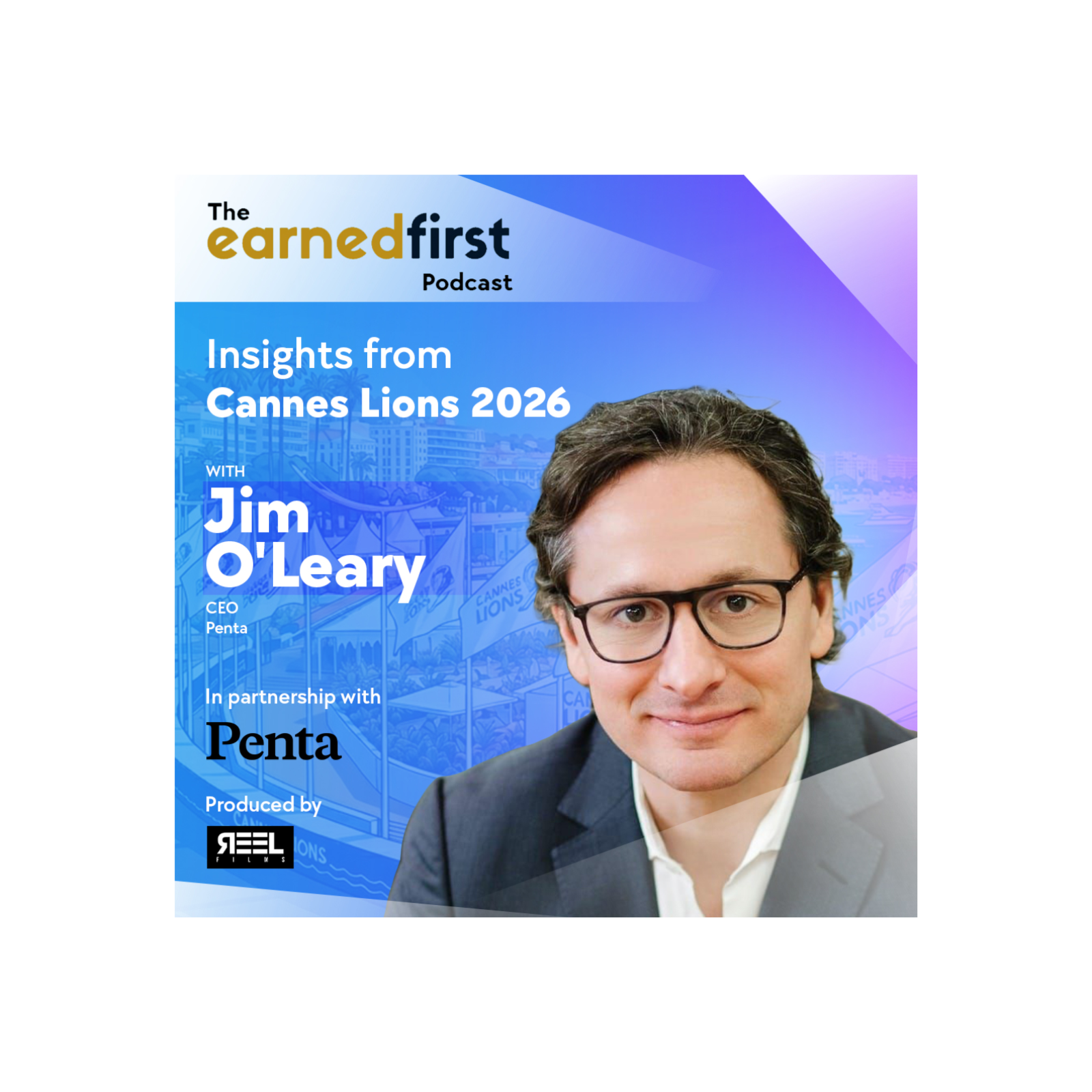Cannes: Jim O'Leary on agency upheaval, AI myths & Cannes' transformation episode artwork