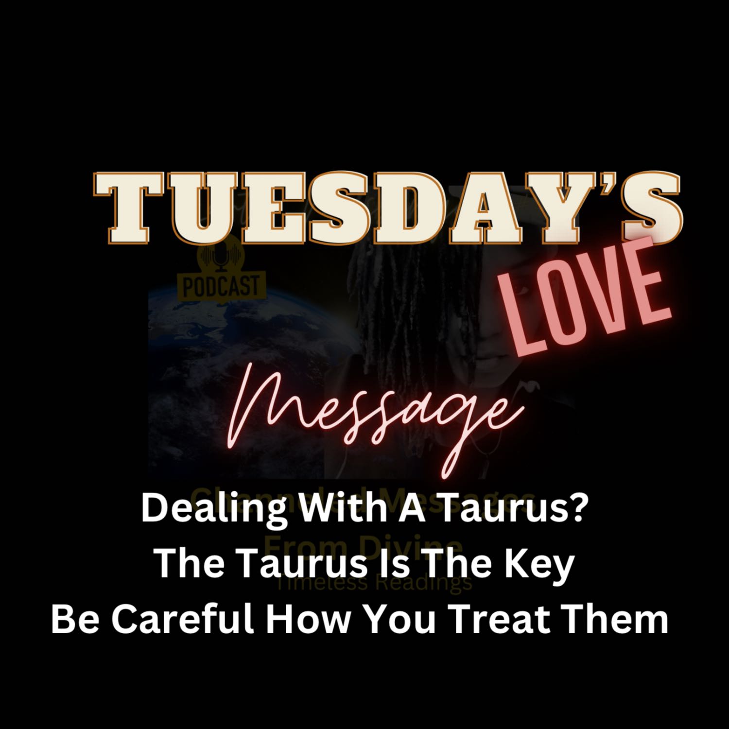 Tuesday’s Love Message: The Taurus is the Key episode artwork