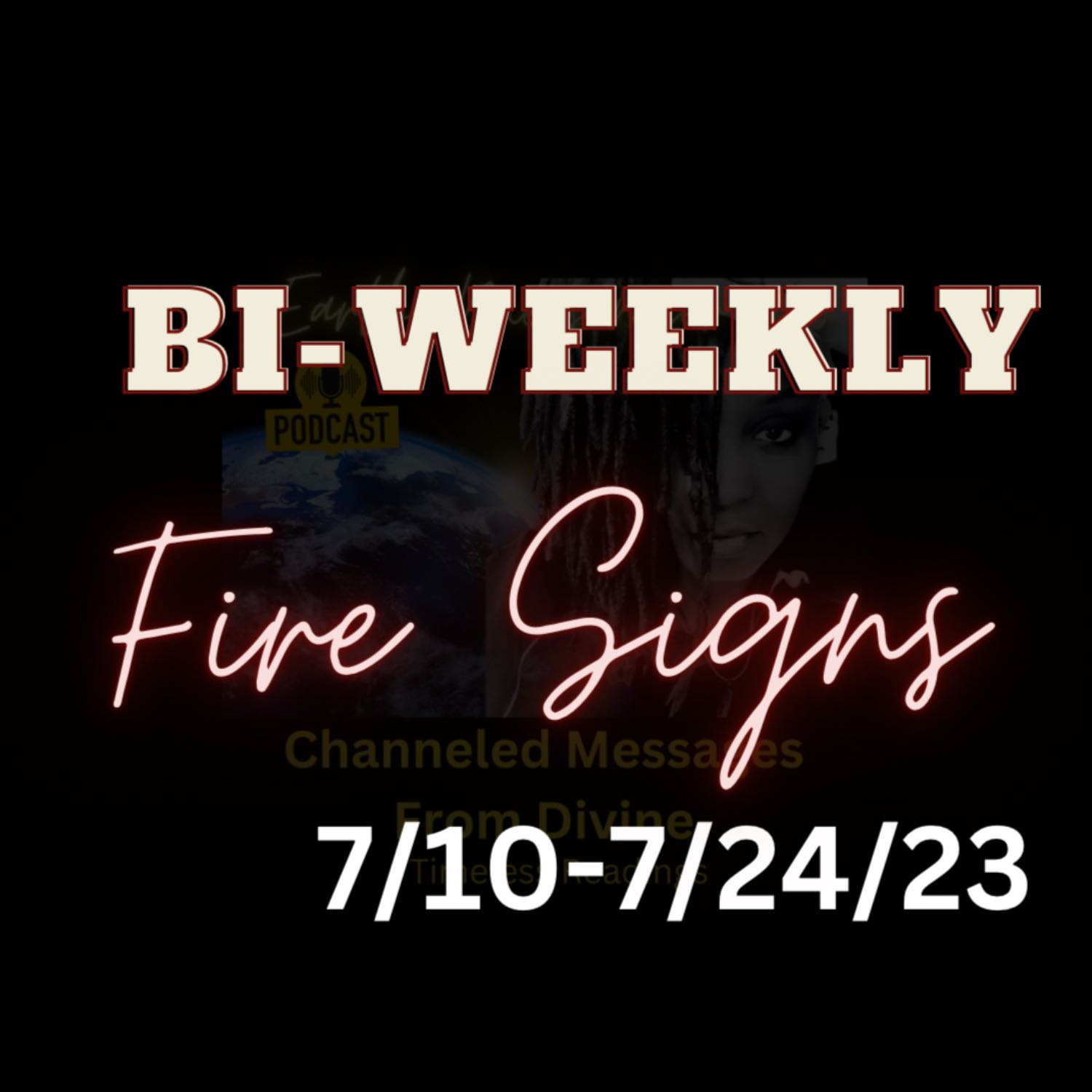 Fire Signs Bi-Weekly General Reading 7/10-7/24/23 episode artwork