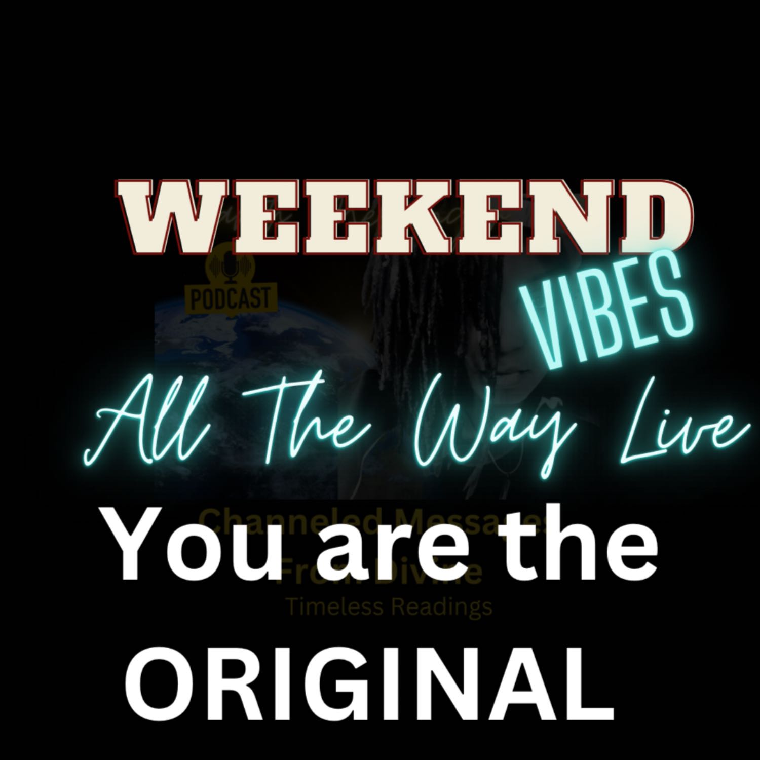 Weekend Vibes All the Way Live: You’re The Original  episode artwork