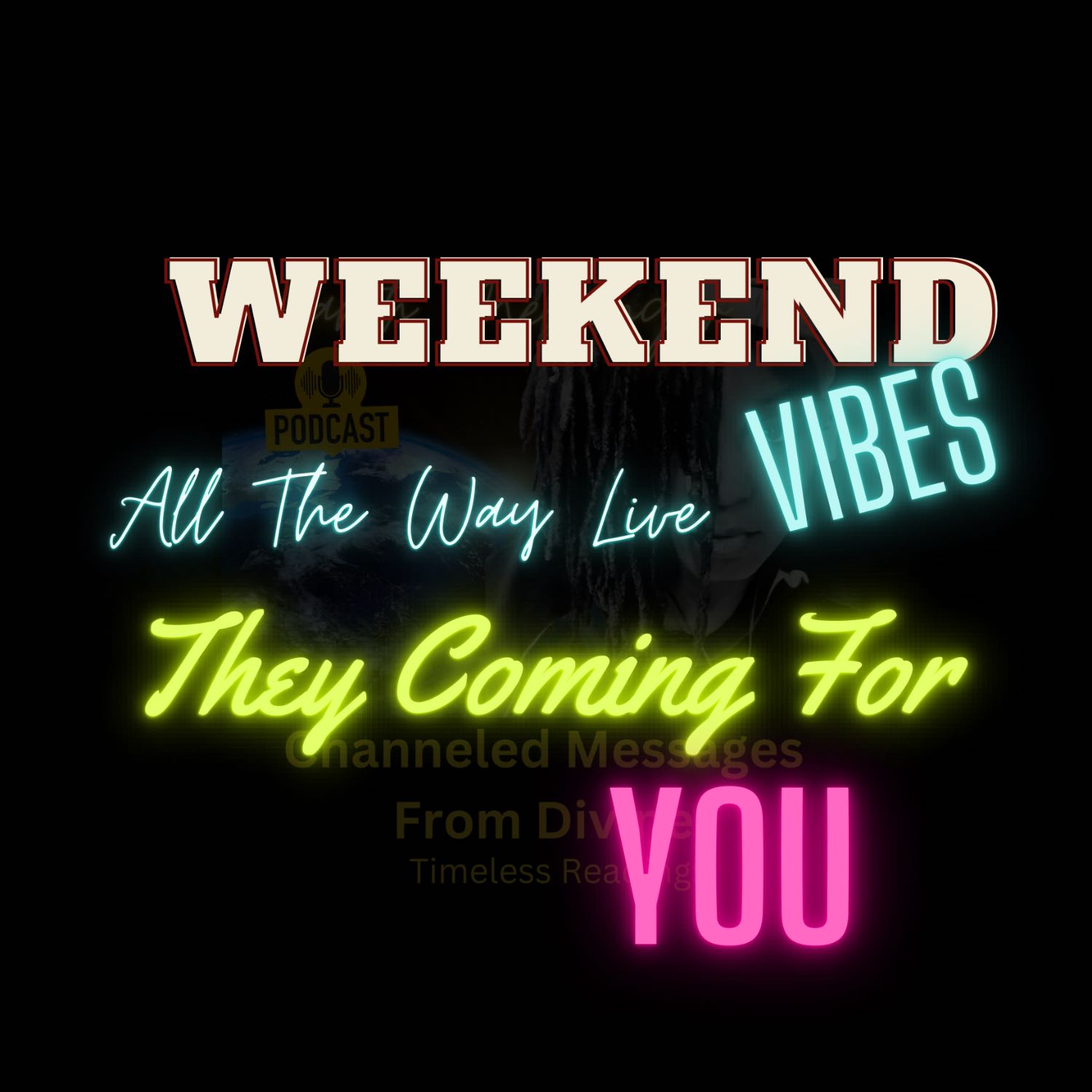 Weekend Vibes All the Way Live: They’re Coming for You  episode artwork