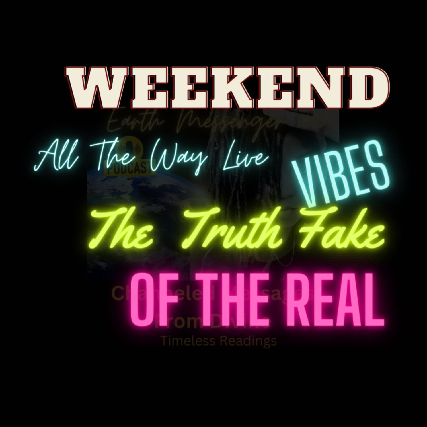 Weekend Vibez All The Way Live: The Truth Fake of the Real episode artwork