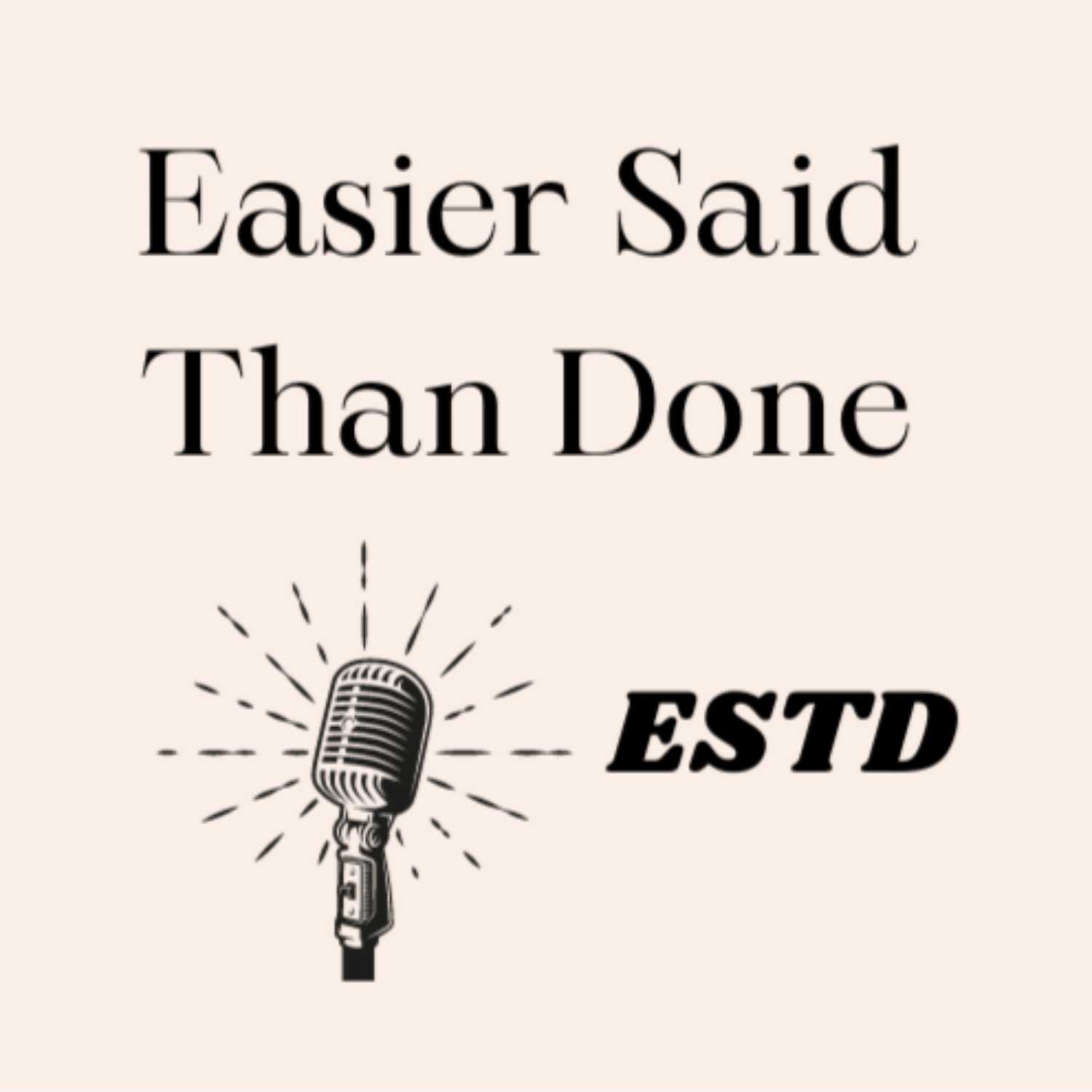 Easier Said Than Done (ESTD)