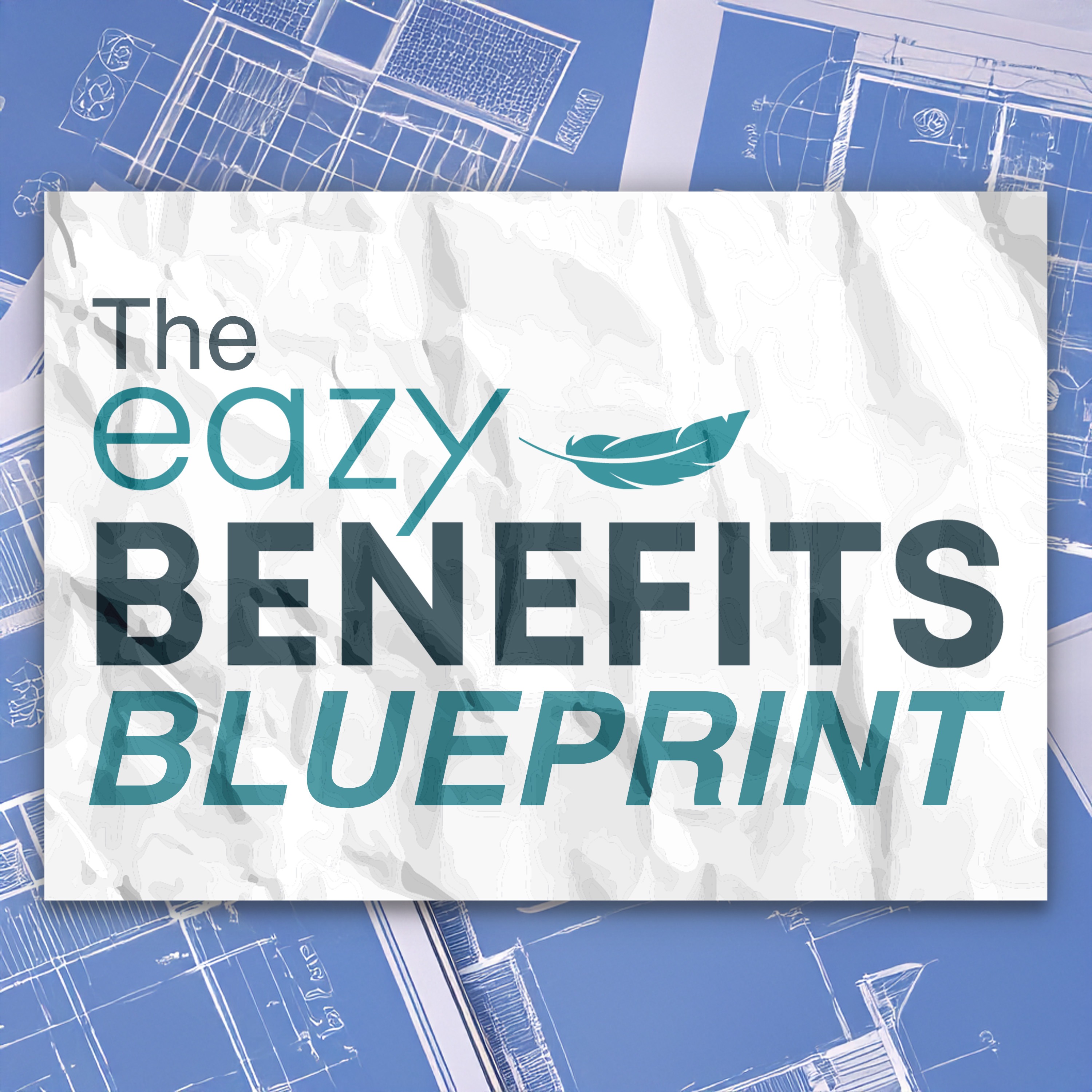 The Eazy Benefits Blueprint