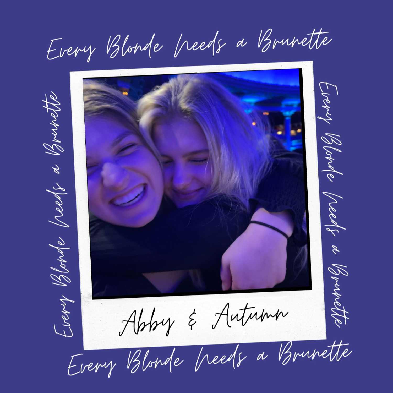 Every Blonde Needs a Brunette