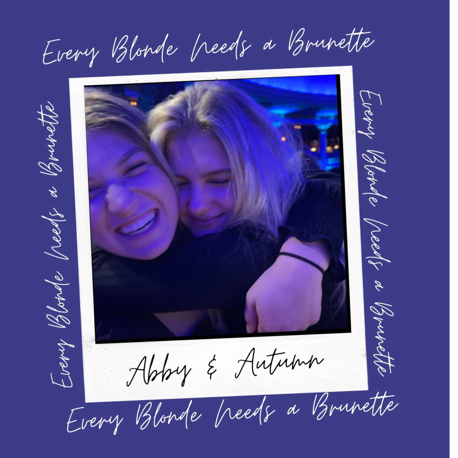 Every Blonde Needs a Brunette