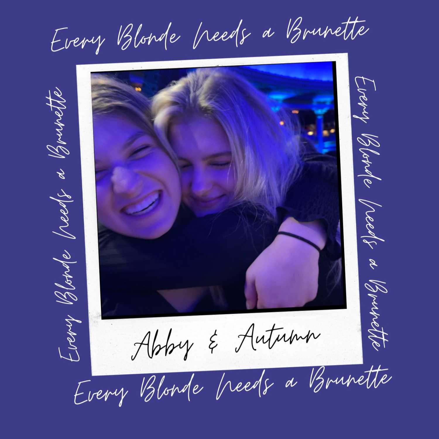 Every Blonde Needs a Brunette