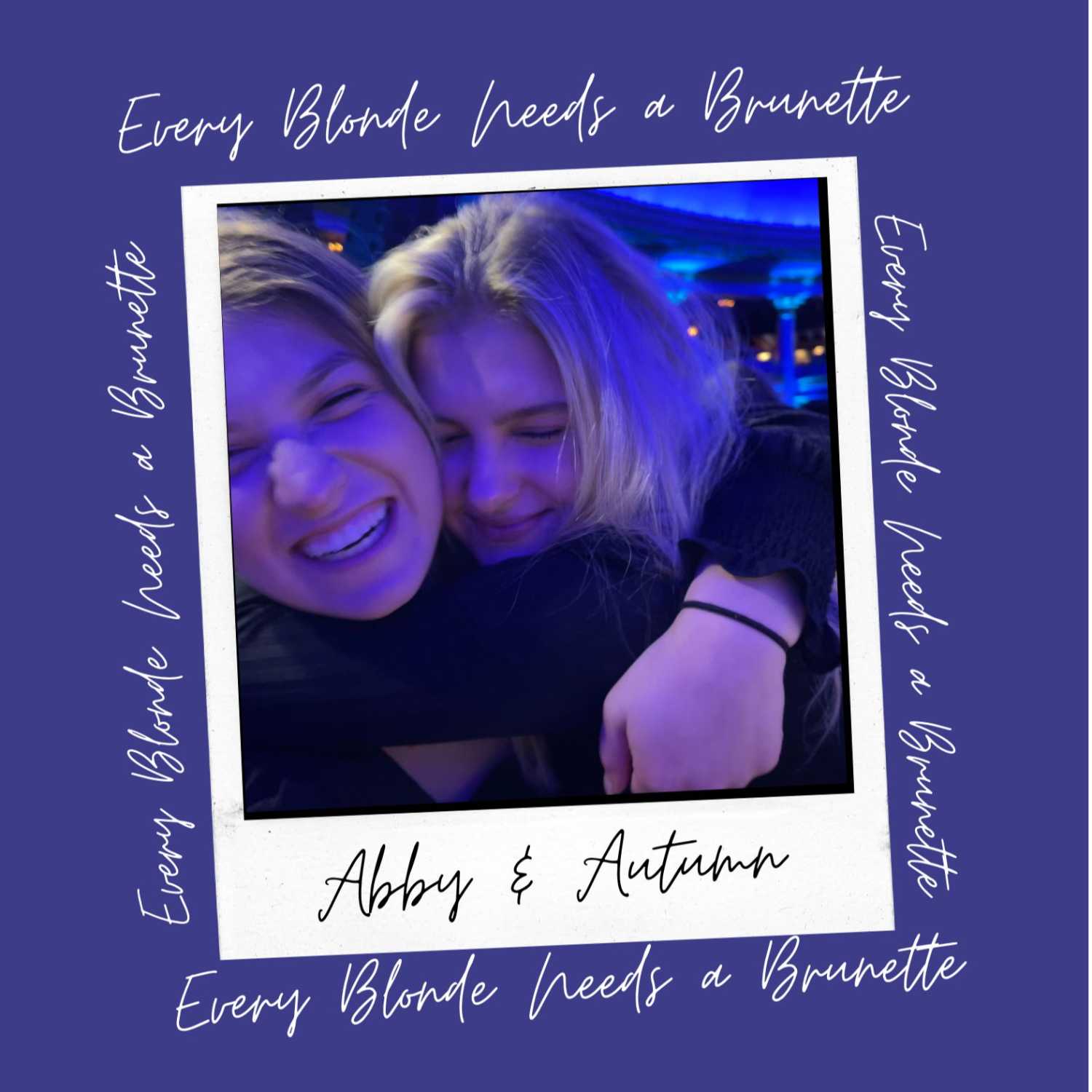 Every Blonde Needs a Brunette