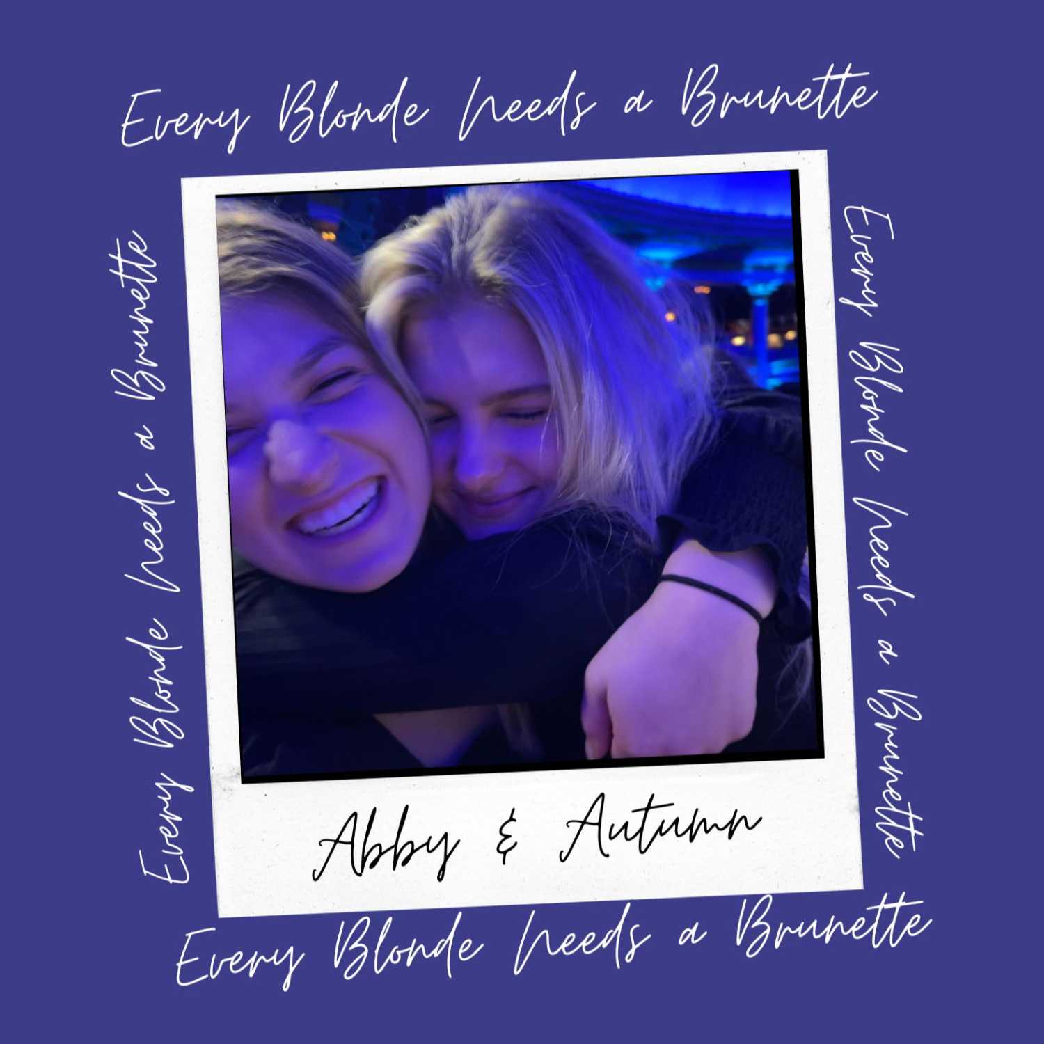 Every Blonde Needs a Brunette
