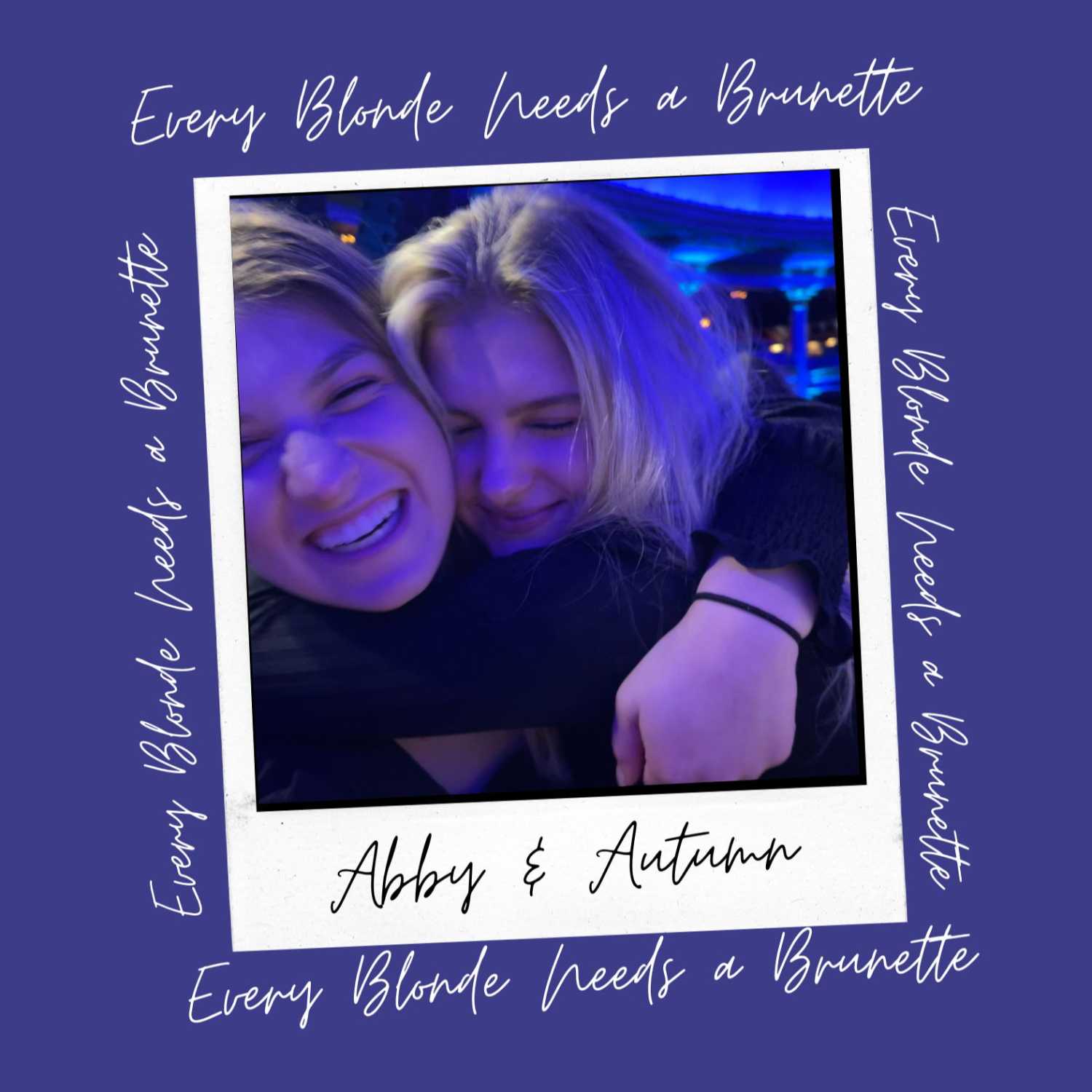 Every Blonde Needs a Brunette
