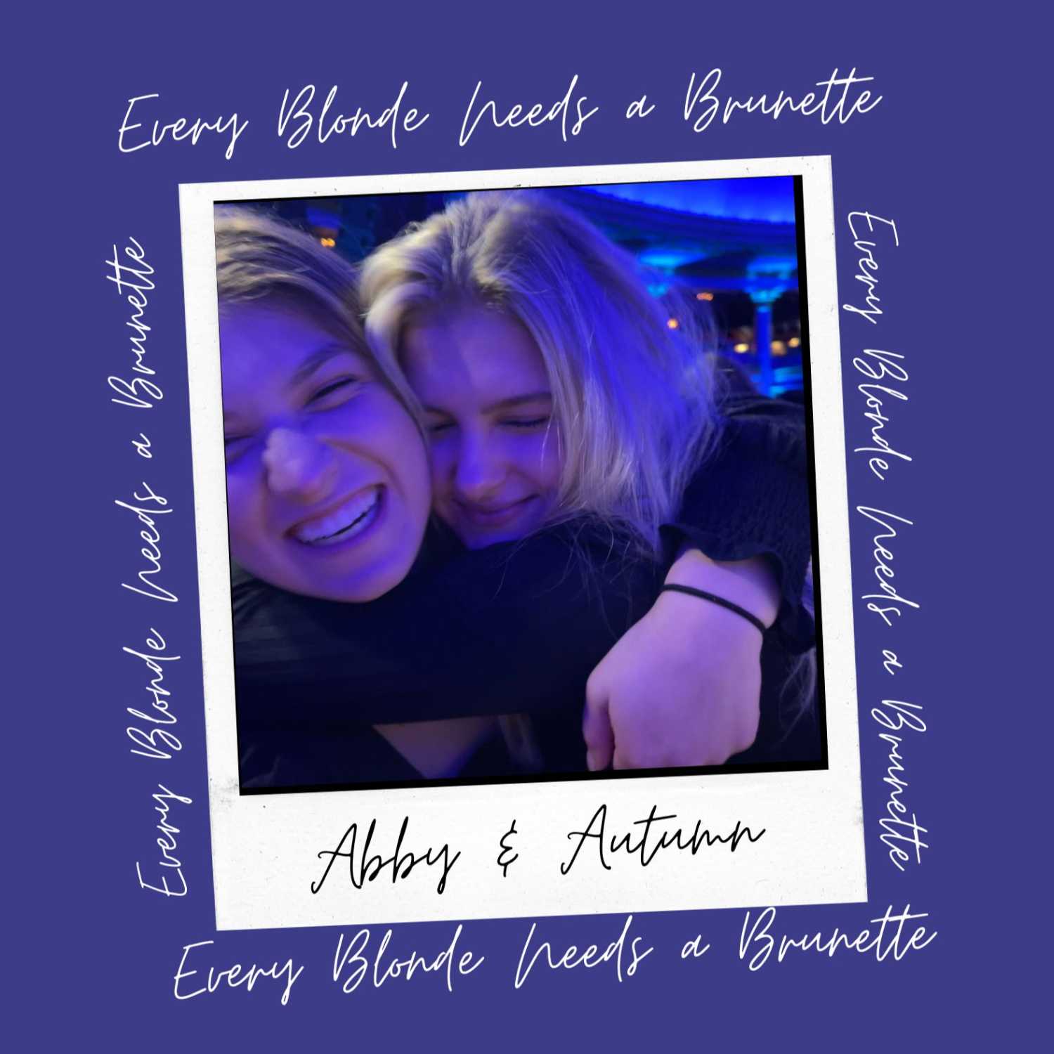 Every Blonde Needs a Brunette
