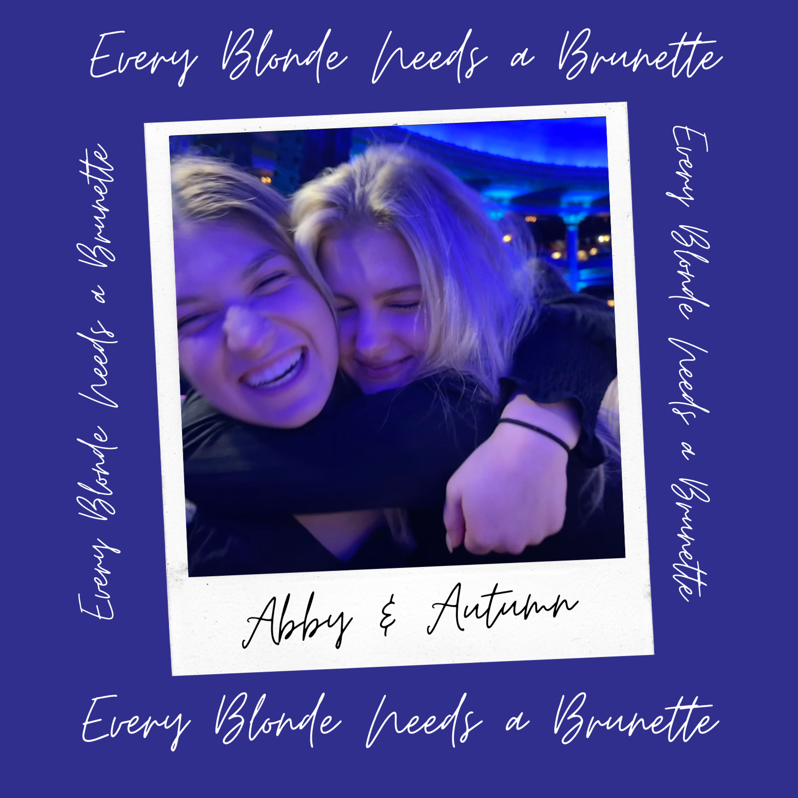 Every Blonde Needs a Brunette