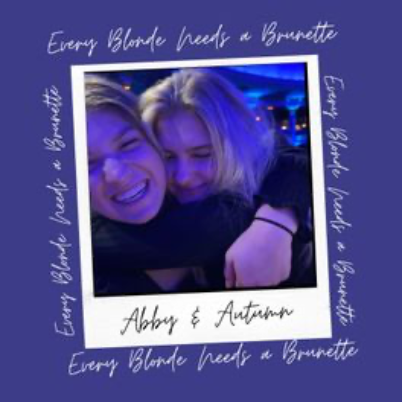 Every Blonde Needs a Brunette