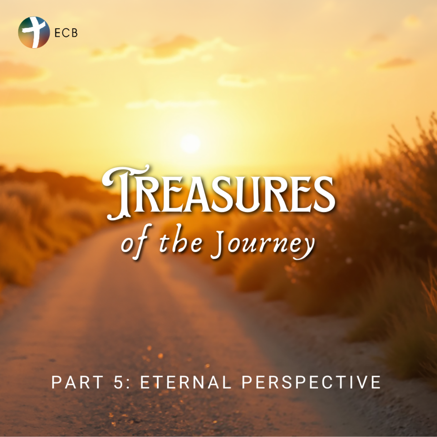 Treasures of the Journey - Part 5: Eternal Perspective | Pastor Pablo Morales episode artwork