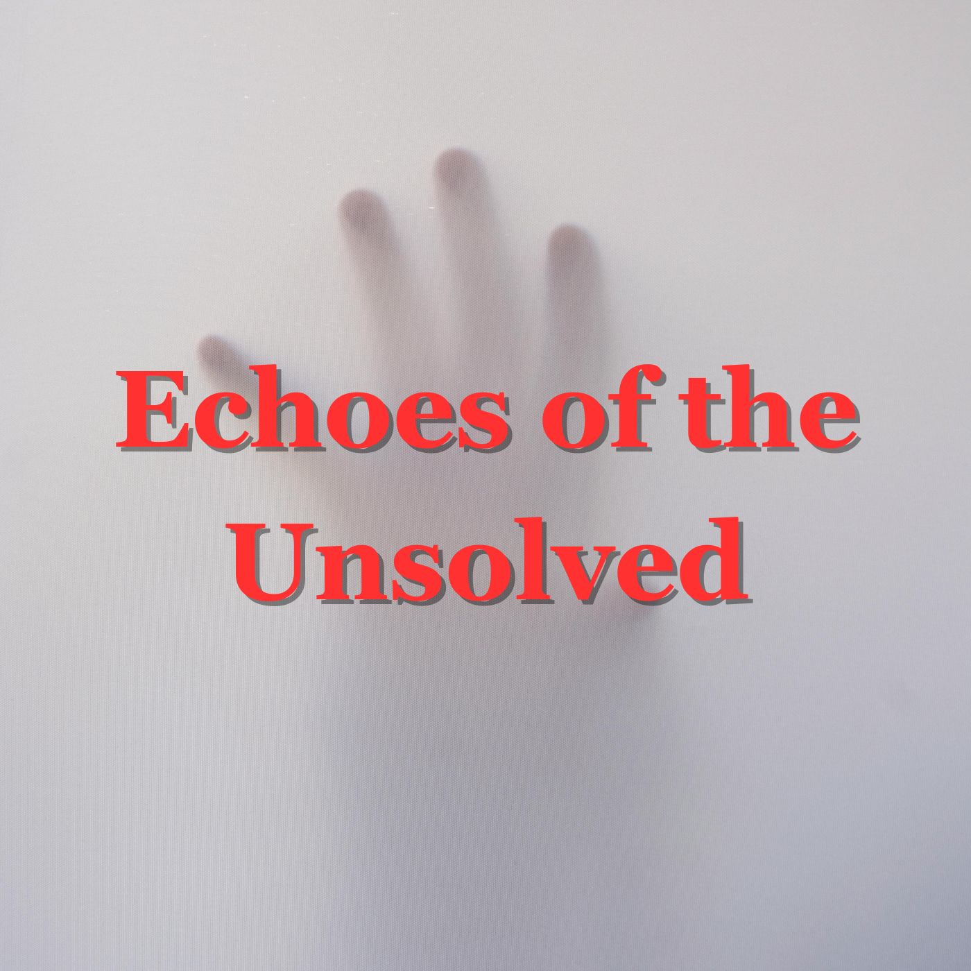 Echoes of the Unsolved podcast artwork