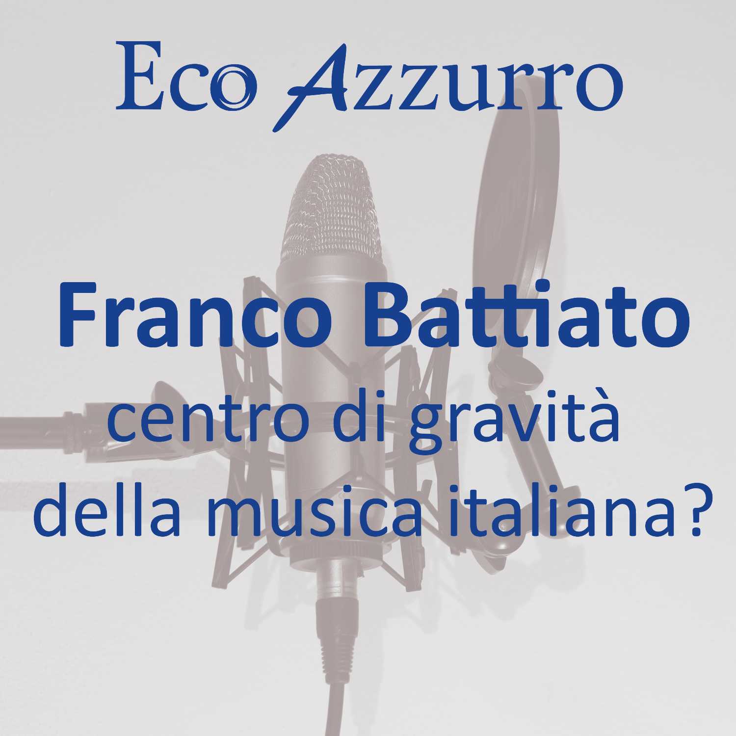 Franco Battiato - Centro di gravità della musica italiana?