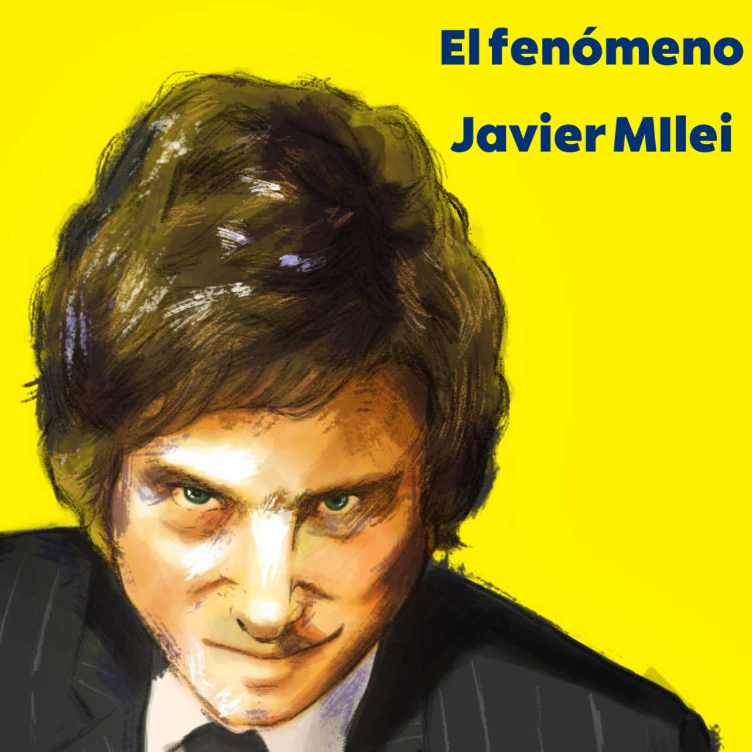 Economia Capital cap 3 "El Fenómeno Javier Milei" episode artwork