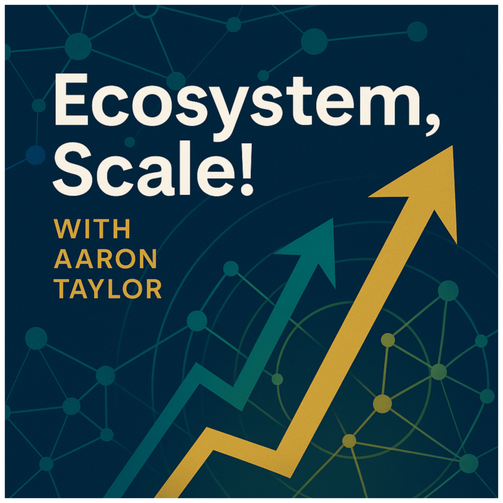 Ecosystem, Scale! with Aaron Taylor 