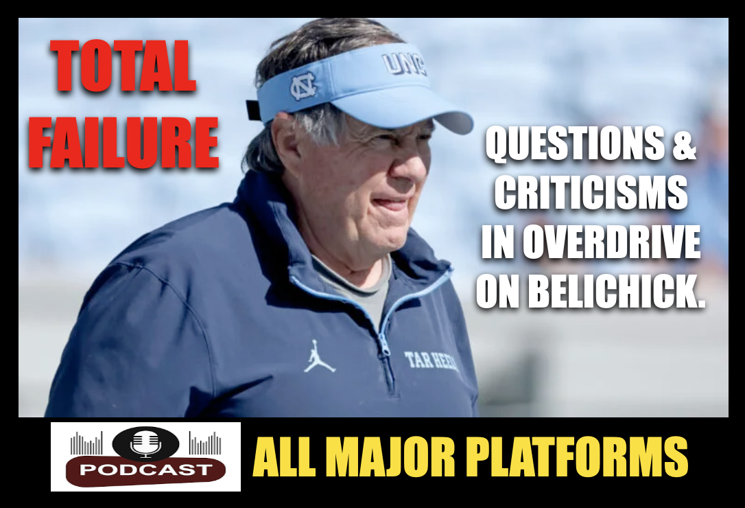 BELICHICK'S LEGENDARY FAILURE: Legacy tarnished with disaster at North Carolina. episode artwork