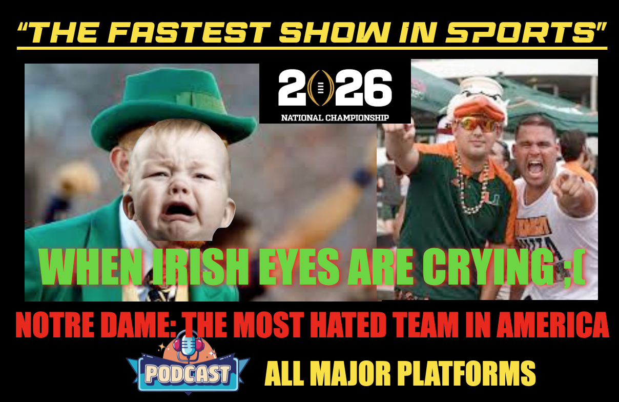 WHEN FIGHTING IRISH EYES ARE CRYING: Whiny Notre Dame becomes most hated football team in America. episode artwork