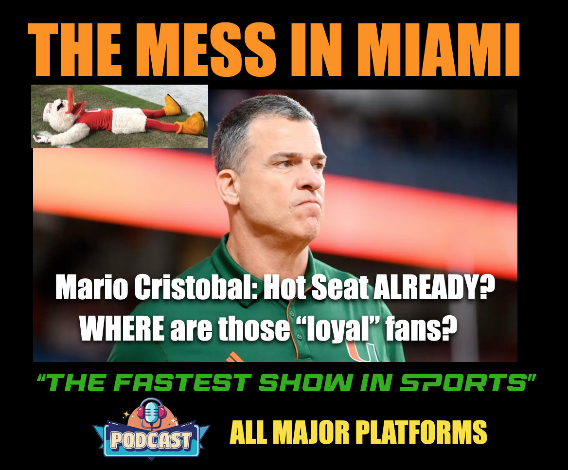 MARIO & THE MIAMI HURRICANES FOOTBALL MESS: Wait, is Cristobal on the hot seat ALREADY??? episode artwork