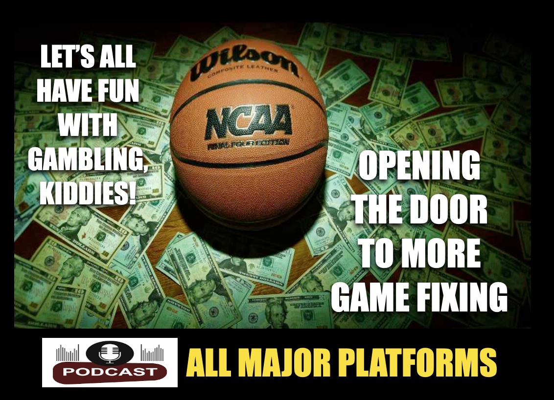 NCAA BOWS TO MORE GAMBLING PAYBACK: Using players to keep the money flowing. episode artwork
