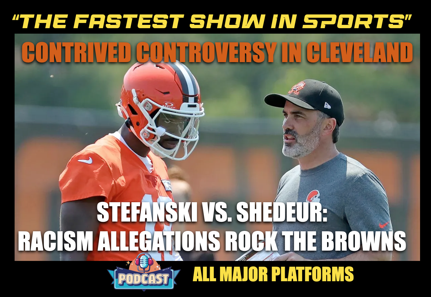 CLEVELAND BROWNS STILL ROCKED WITH QB CONTROVERSY: Fake outrage in Stefanski vs. Shedeur. episode artwork