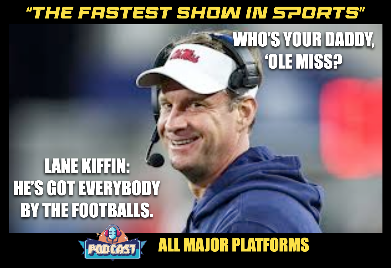 LANE KIFFIN HAS EVERYONE BY THE FOOTBALLS: Message sent to Ole Miss, LSU & Florida. episode artwork