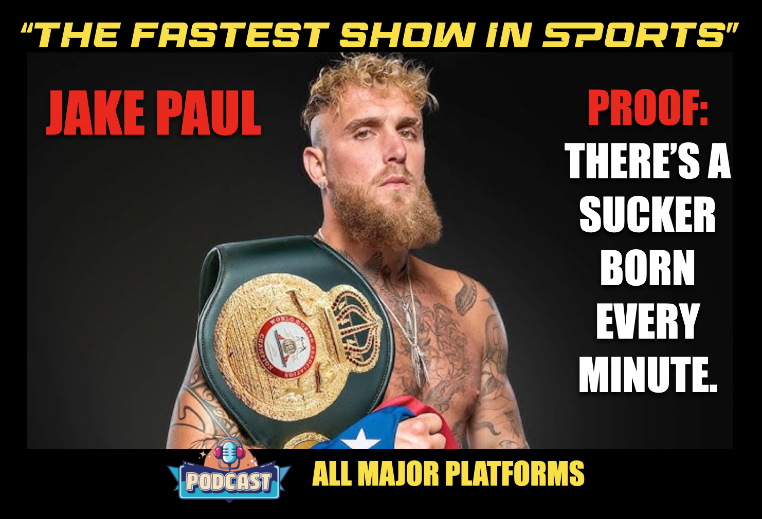 JAKE PAUL: Boxing suckers buy into yet another pack of lies & nonsense. episode artwork