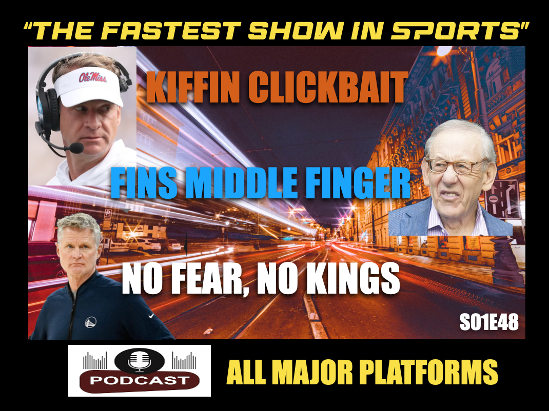 LANE KIFFIN CLICKBAIT, DOLPHINS MIDDLE FLIPPER, & STEVE KERR NO FEAR FOR "NO KINGS": It's showtime. episode artwork
