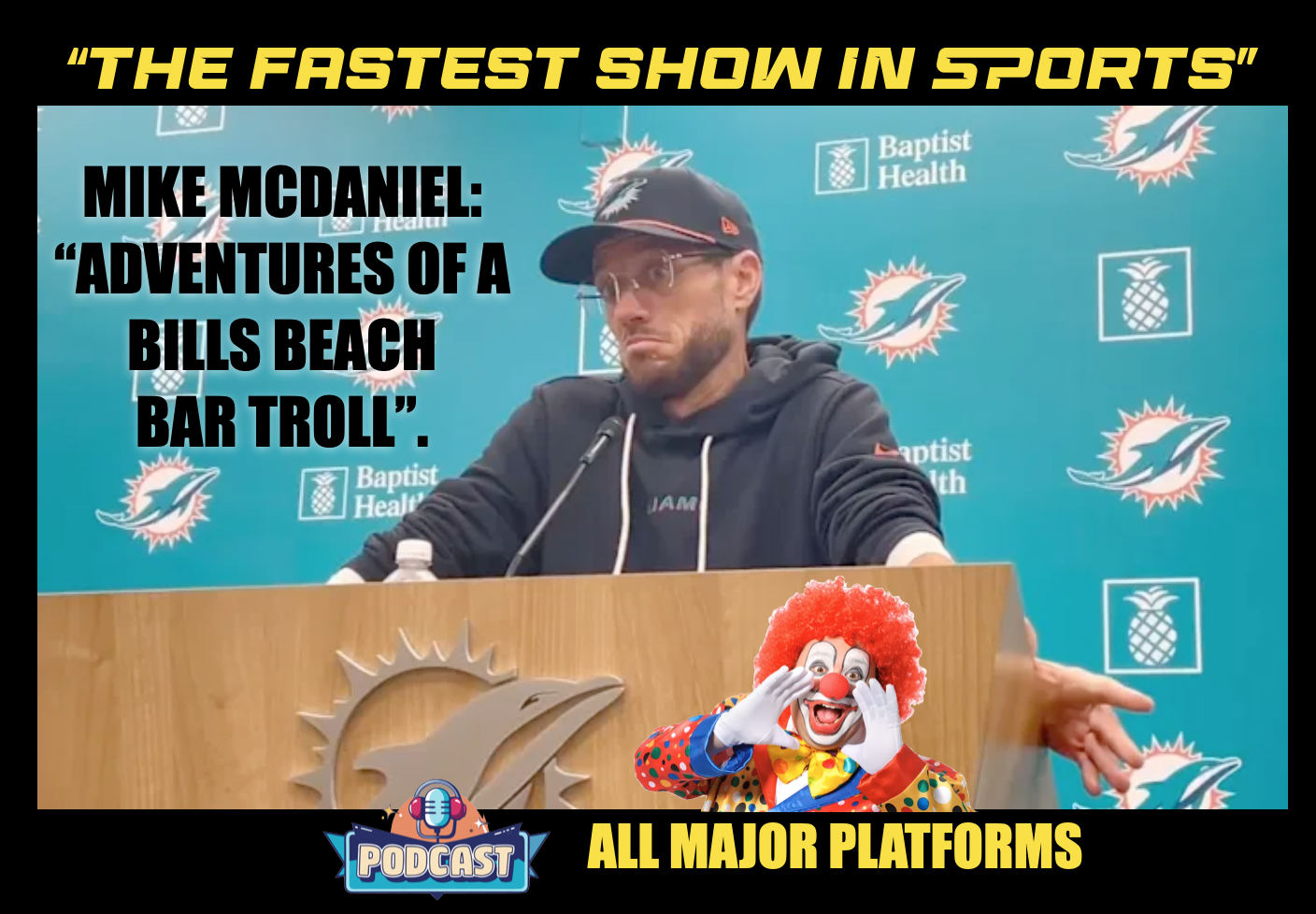 MIKE McDANIEL, THE BAR TROLLING BUFFOON: Miami Dolphins Head Coach turns turns teenage twit. episode artwork