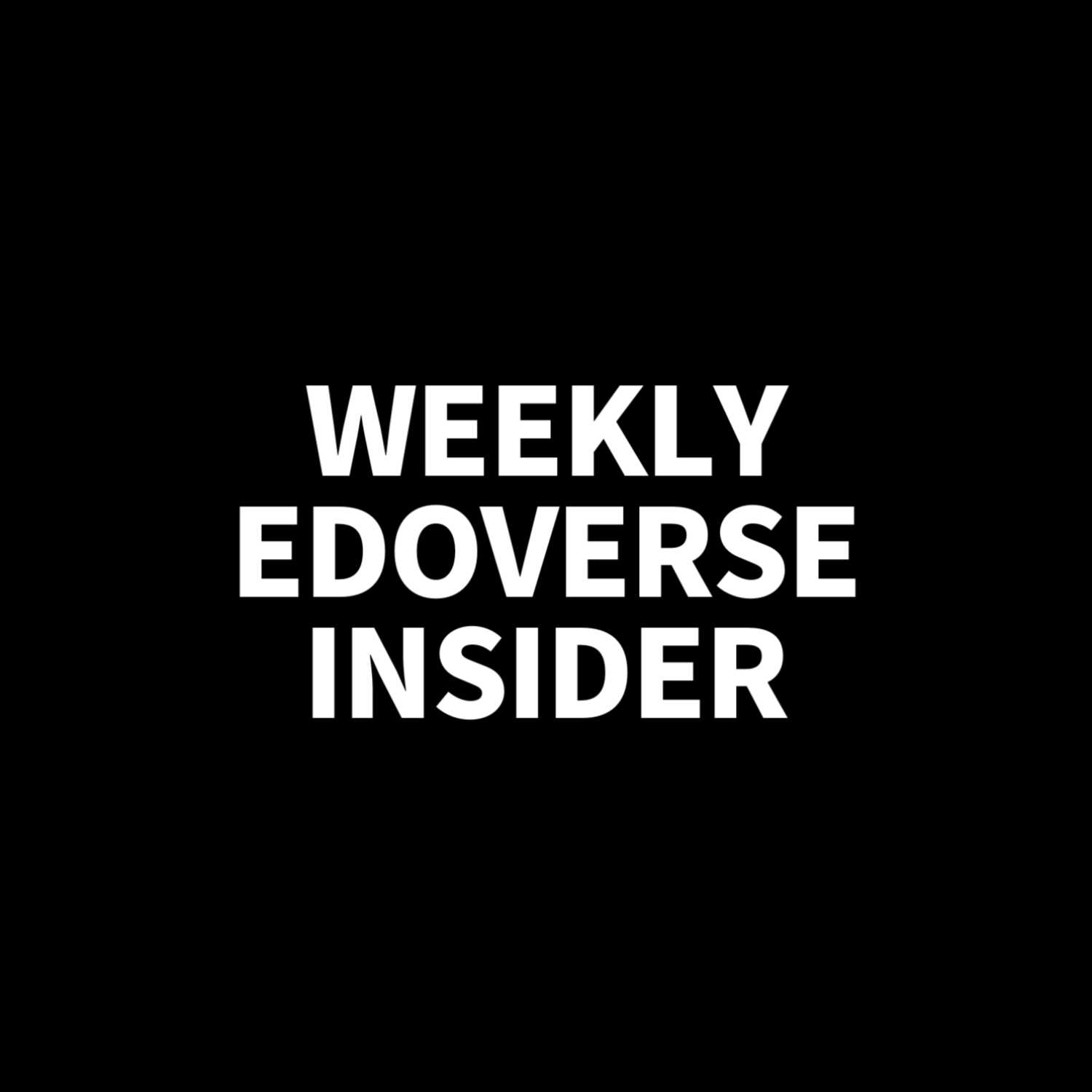 Weekly Edoverse Insider #2