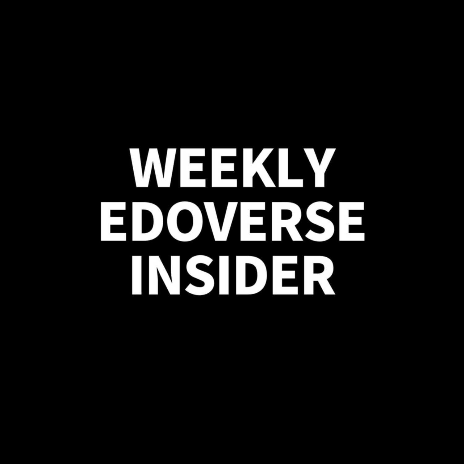 Weekly Edoverse Insider #2