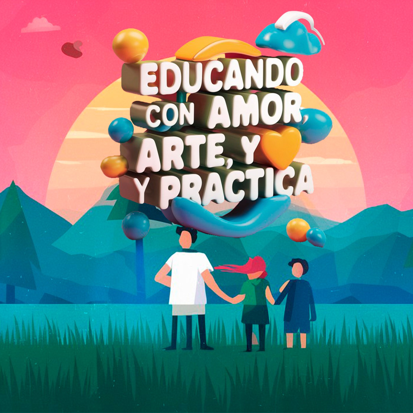 EDUCANDO CON AMOR, ARTE Y PRACTICA