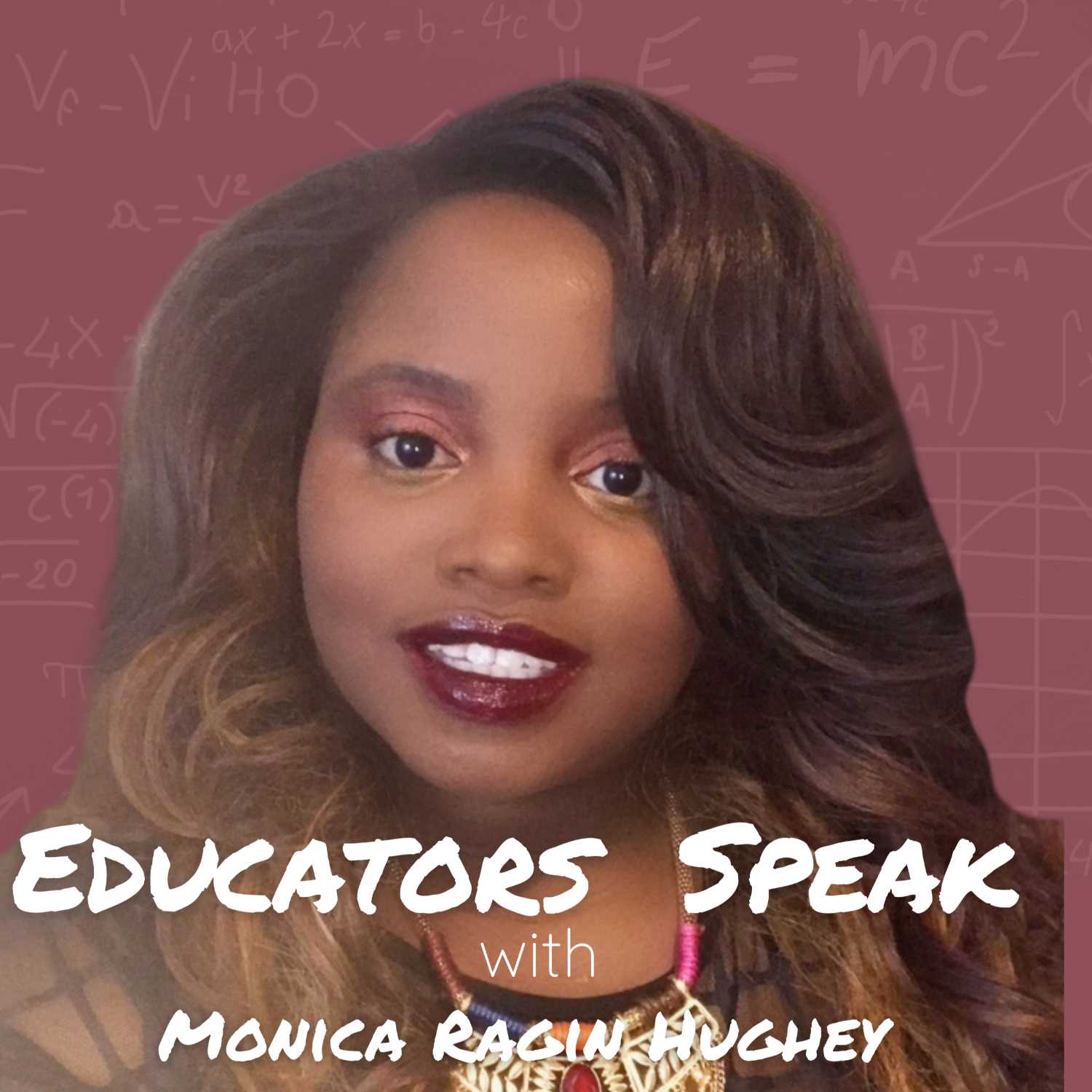 Educators Speak with Monica Ragin Hughey