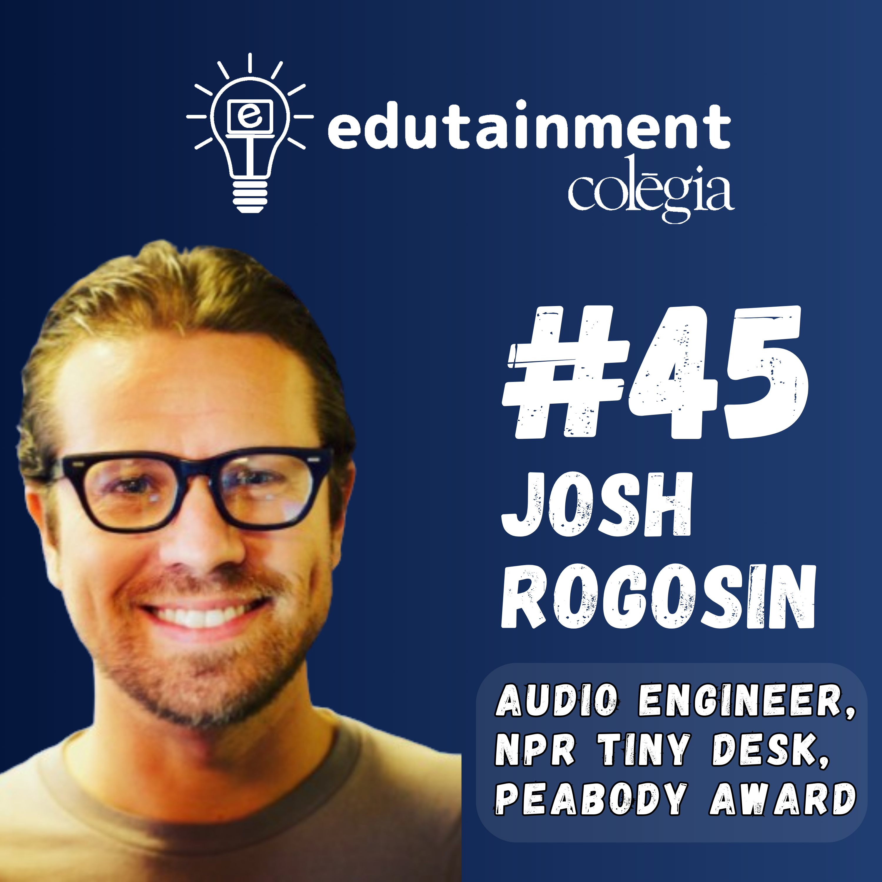 Josh Rogosin #2: World-renowned Audio Engineer, NPR Tiny Desk Concerts