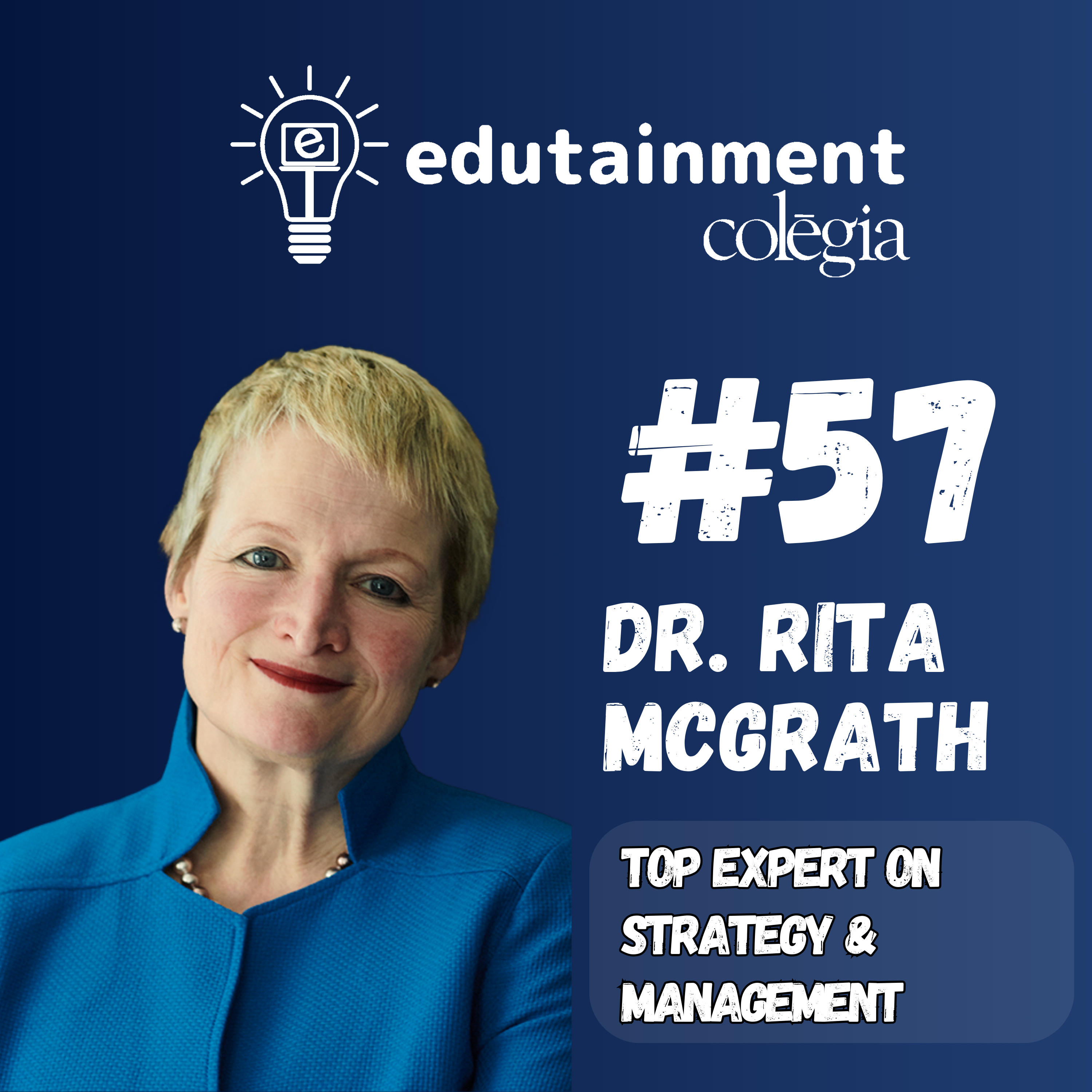 Dr. Rita McGrath: Top Expert on Strategy & Management