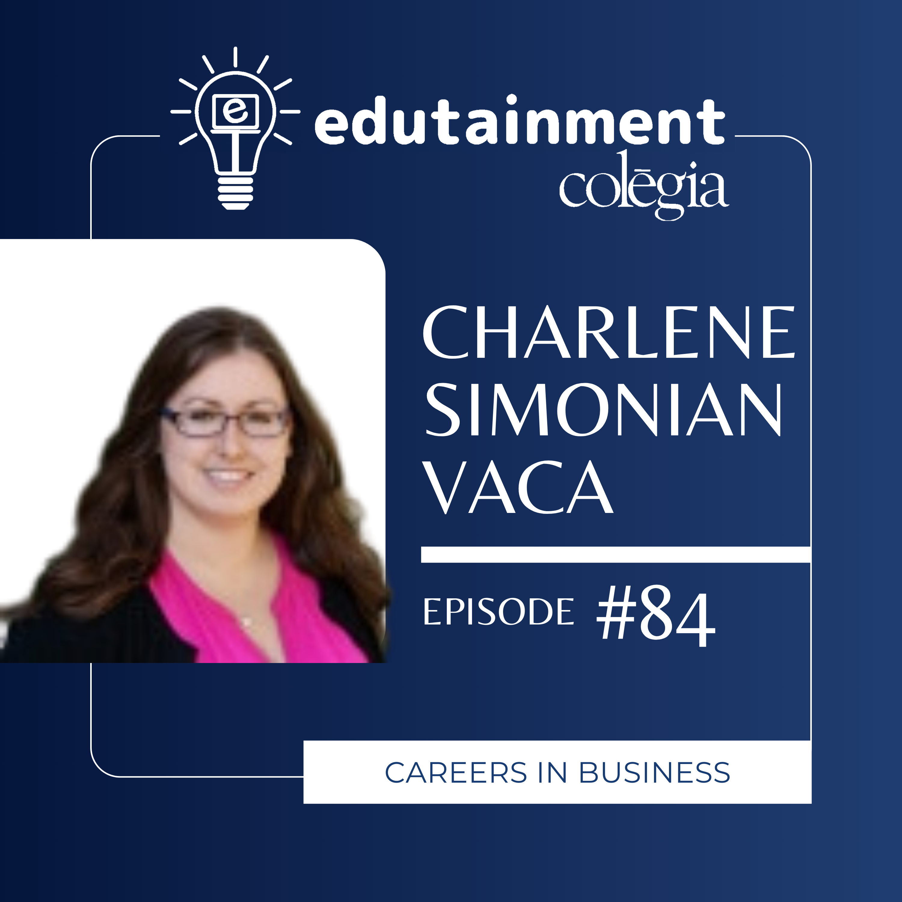 Charlene Simonian Vaca: Careers in Business and CEO of Bizworld.org