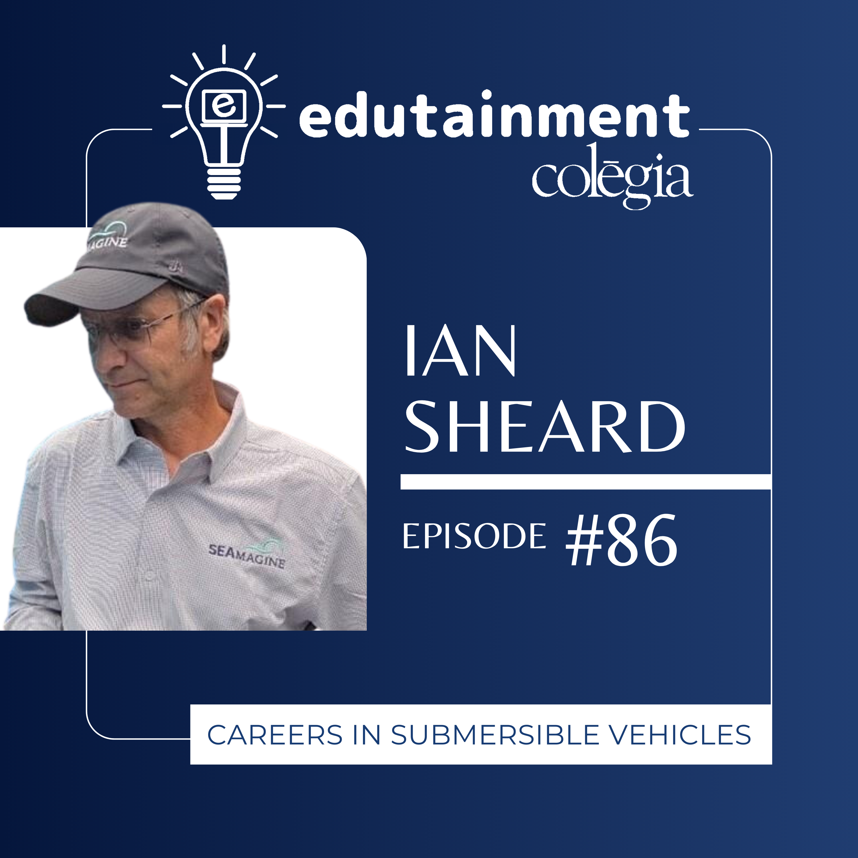 Ian Sheard: Founding Member and Chief Engineer of Seamagine Hydrospace Corporation