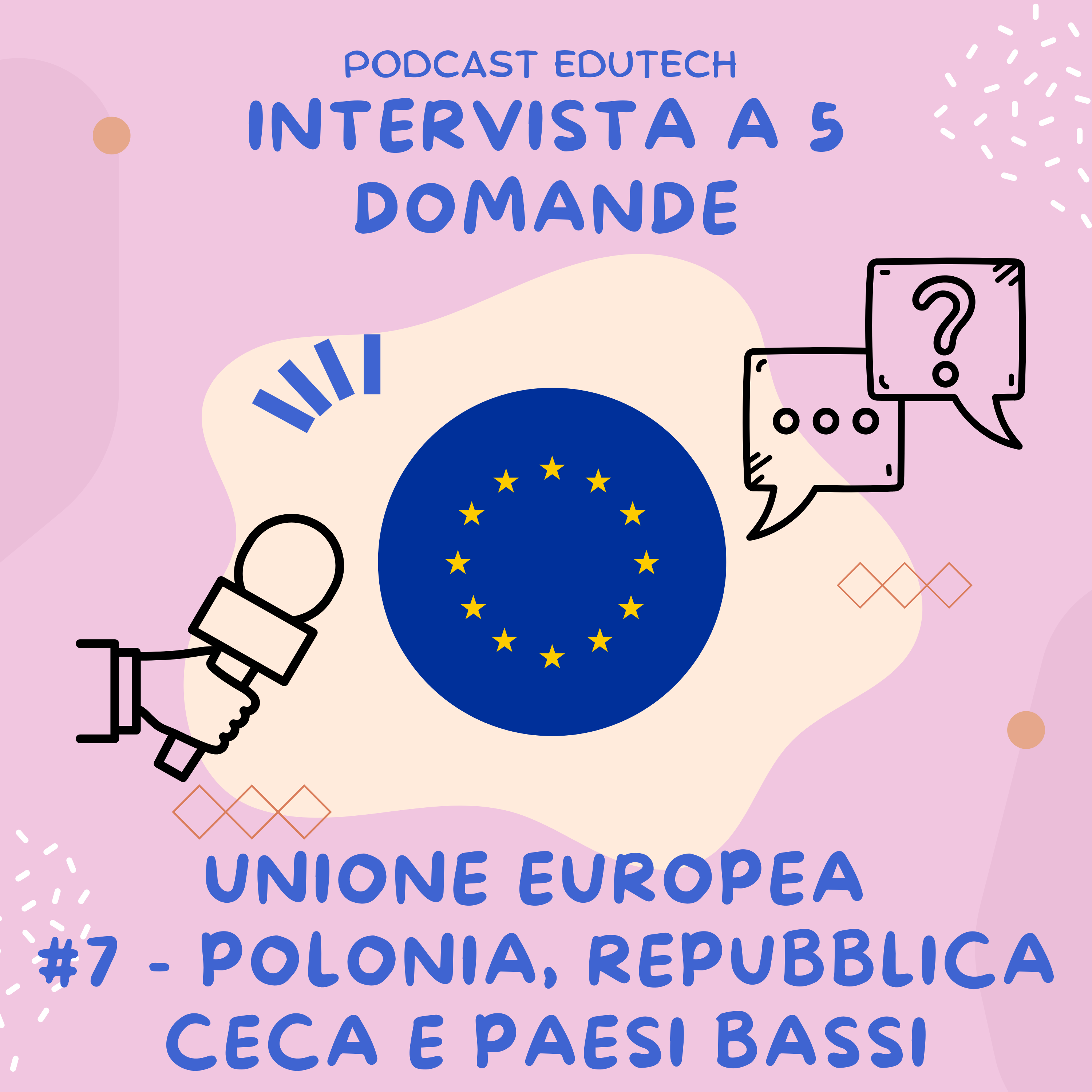 #7 - INTERVISTA A 5 DOMANDE - Unione Europea: Polonia, Repubblica Ceca e Paesi Bassi episode artwork