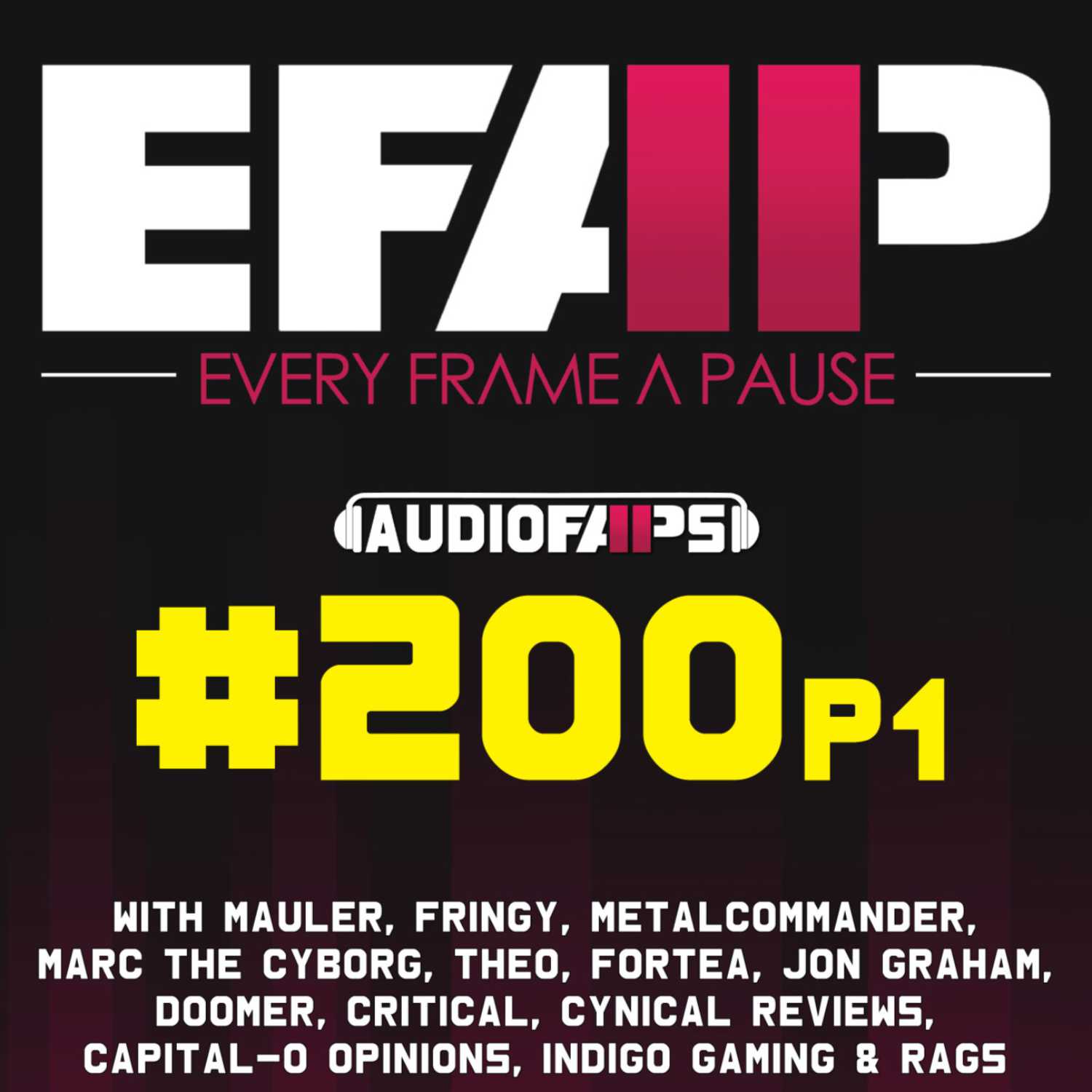 #200 The Fourth Anniversary of Pausing Every Frame - Covering Everything with Everyone Part 1