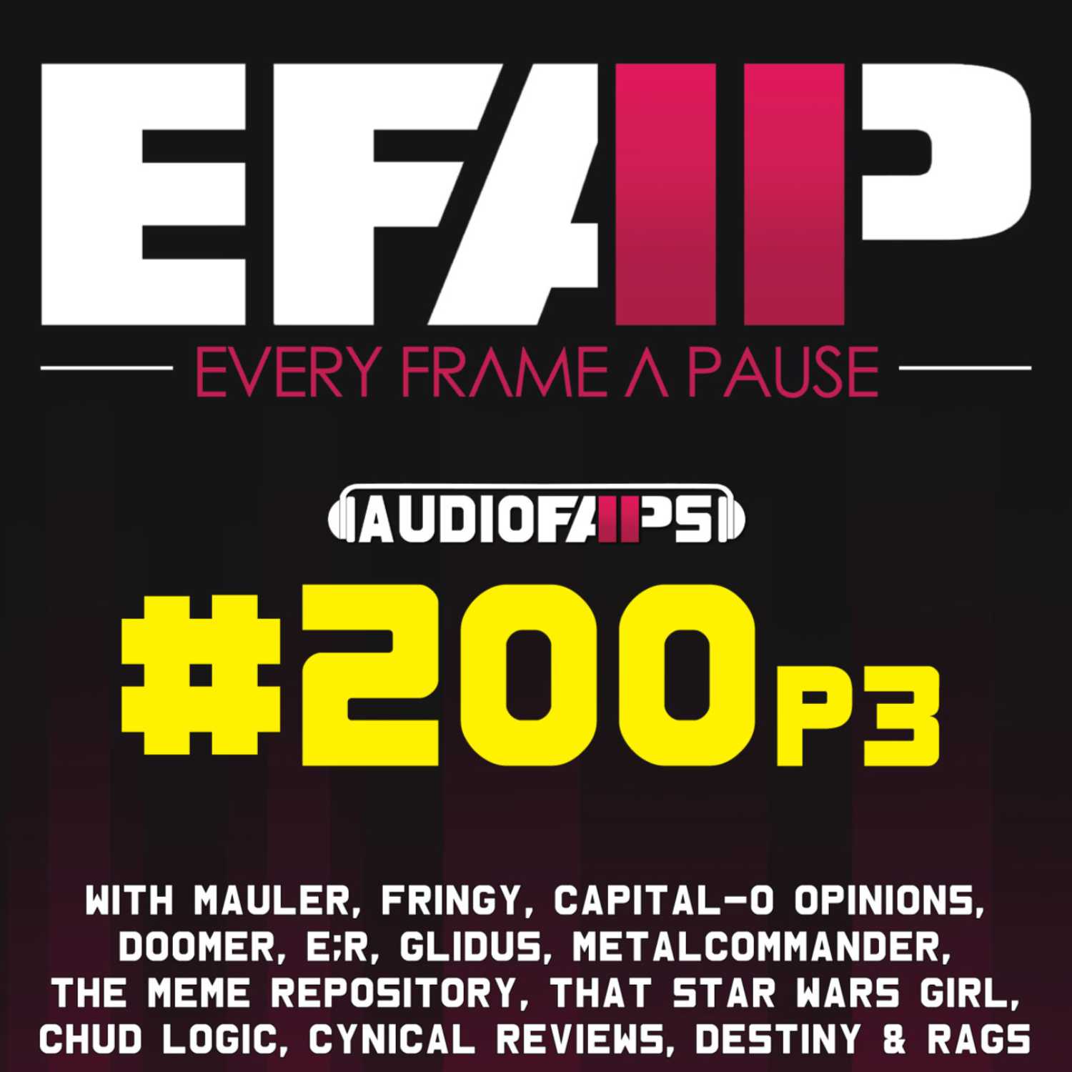 #200 The Fourth Anniversary of Pausing Every Frame - Covering Everything with Everyone Part 3