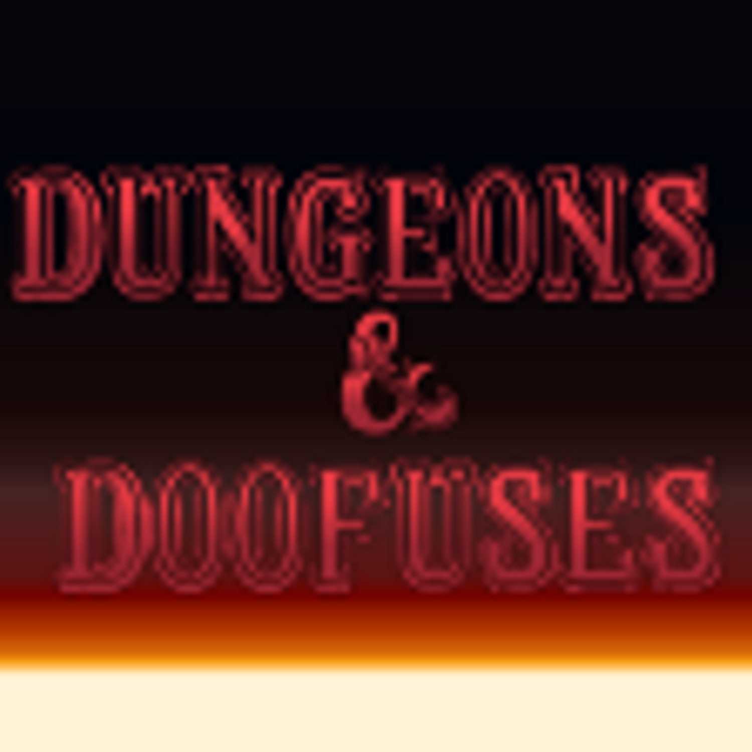 Dungeons and Doofuses Episode 4: Diggin for that gold!