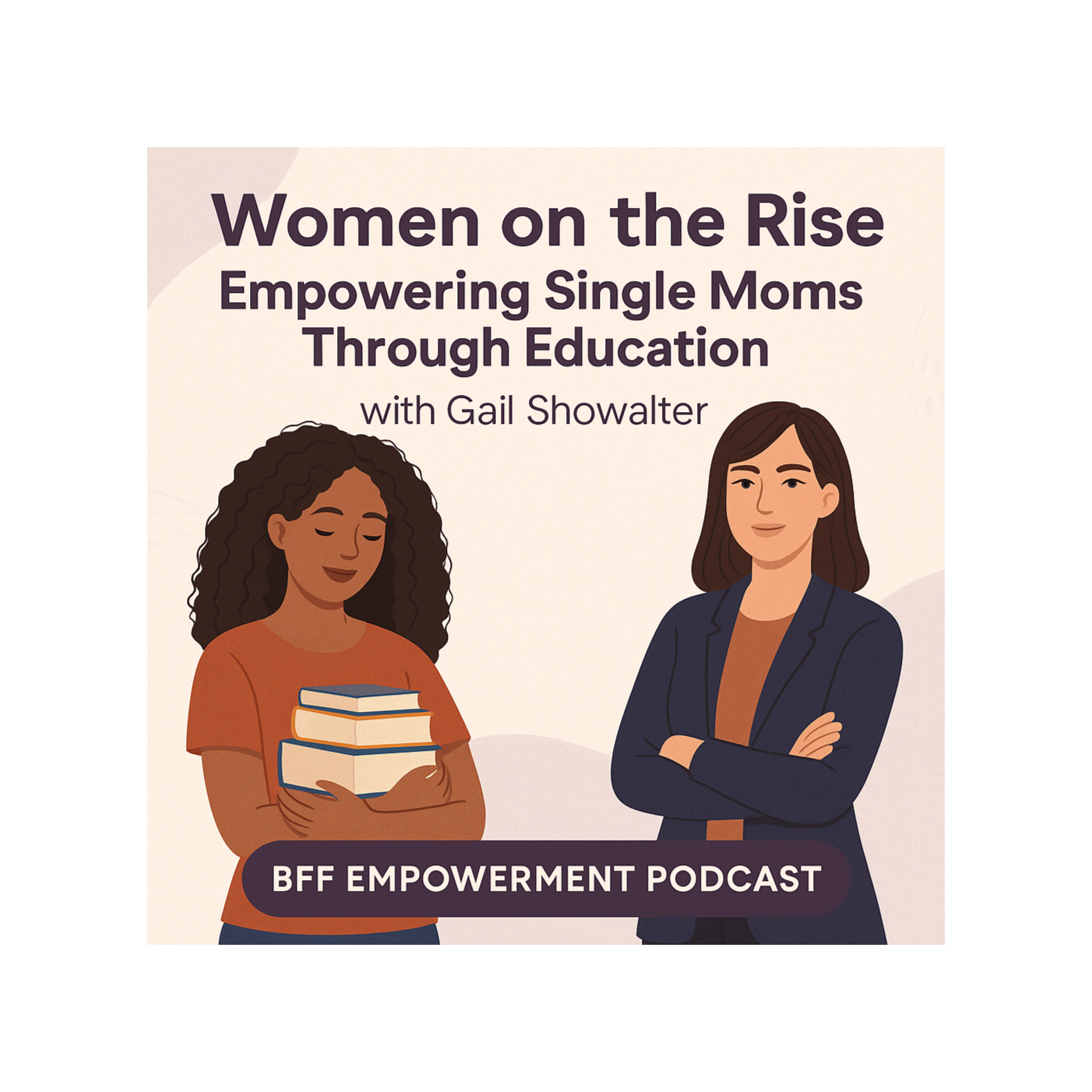 Women on the Rise: Empowering Single Moms Through Education with Gail Showalter