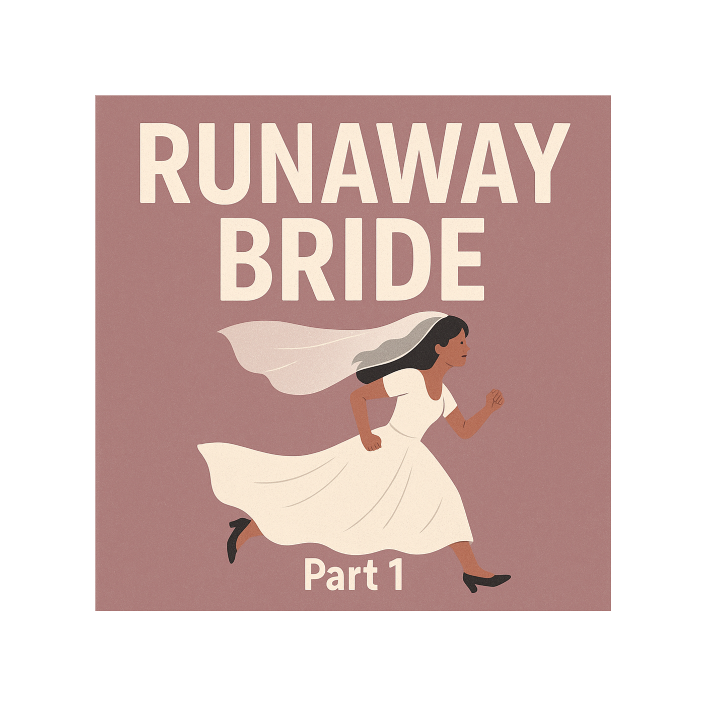 Runaway Bride Part 1 Runaway Bride Part 1