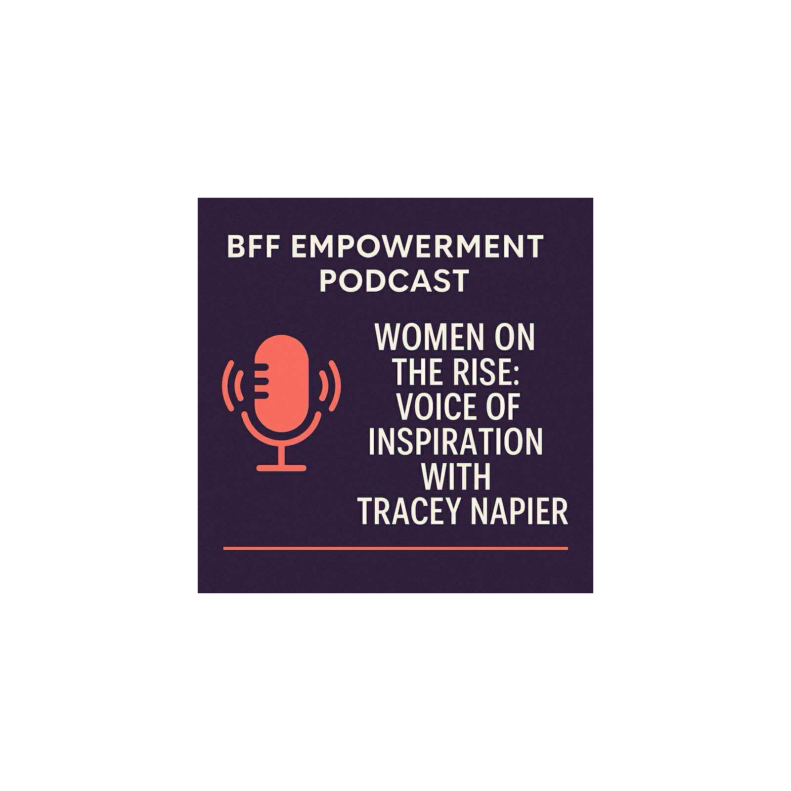 Women on the Rise: Voice of Inspiration with Tracey Napier