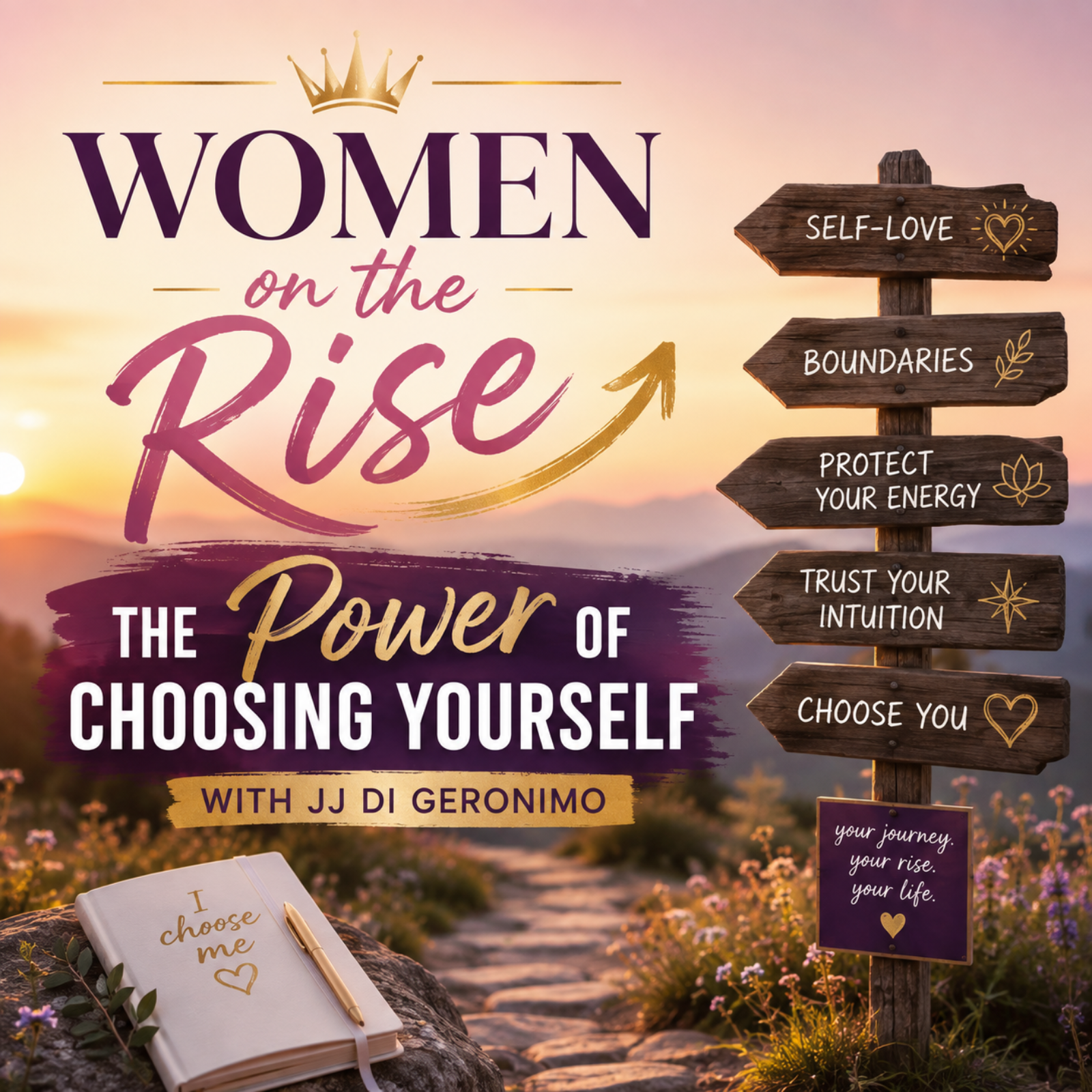 Women on the Rise: The Power of Choosing Yourself with JJ DiGeronimo